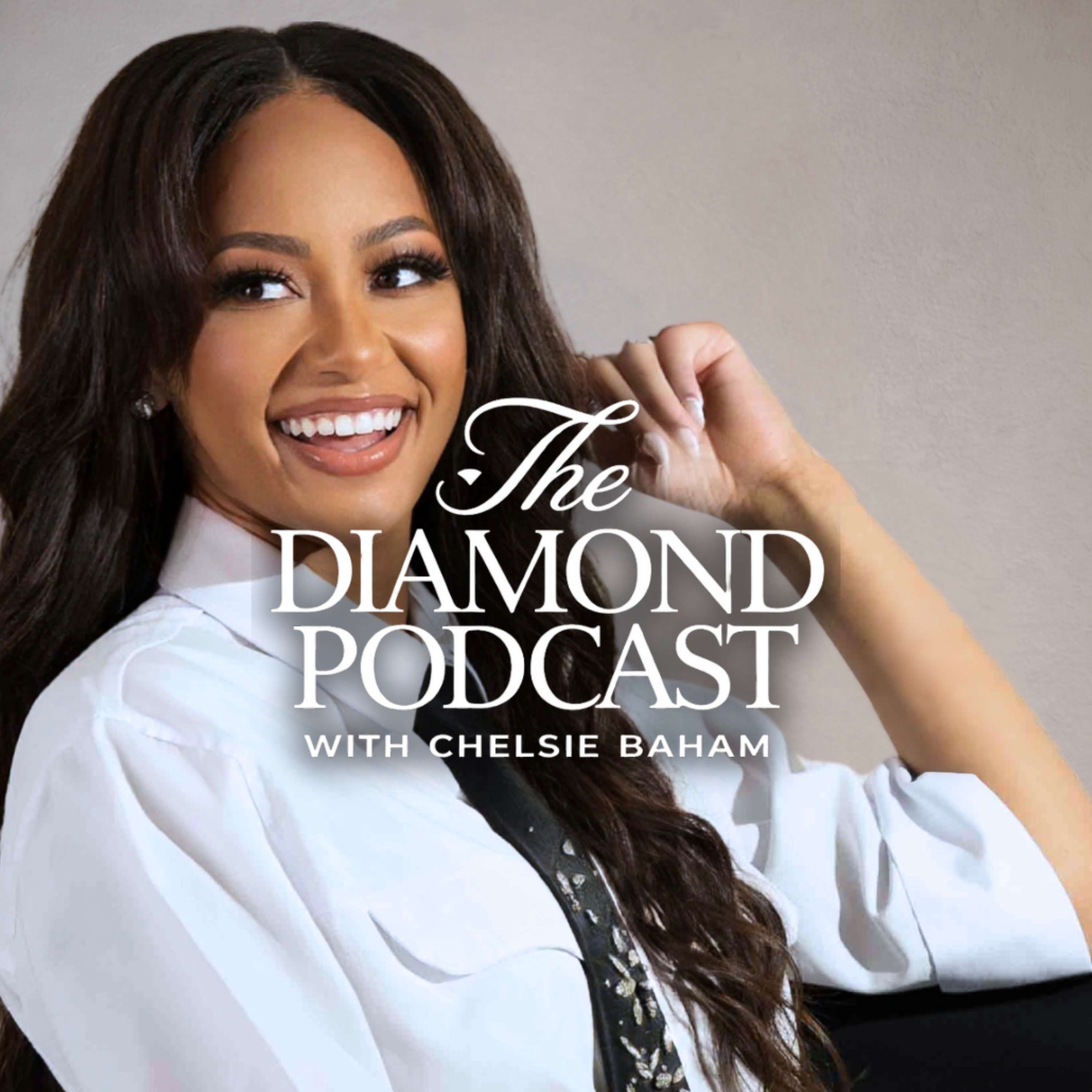 The Diamond Podcast with Chelsie Baham