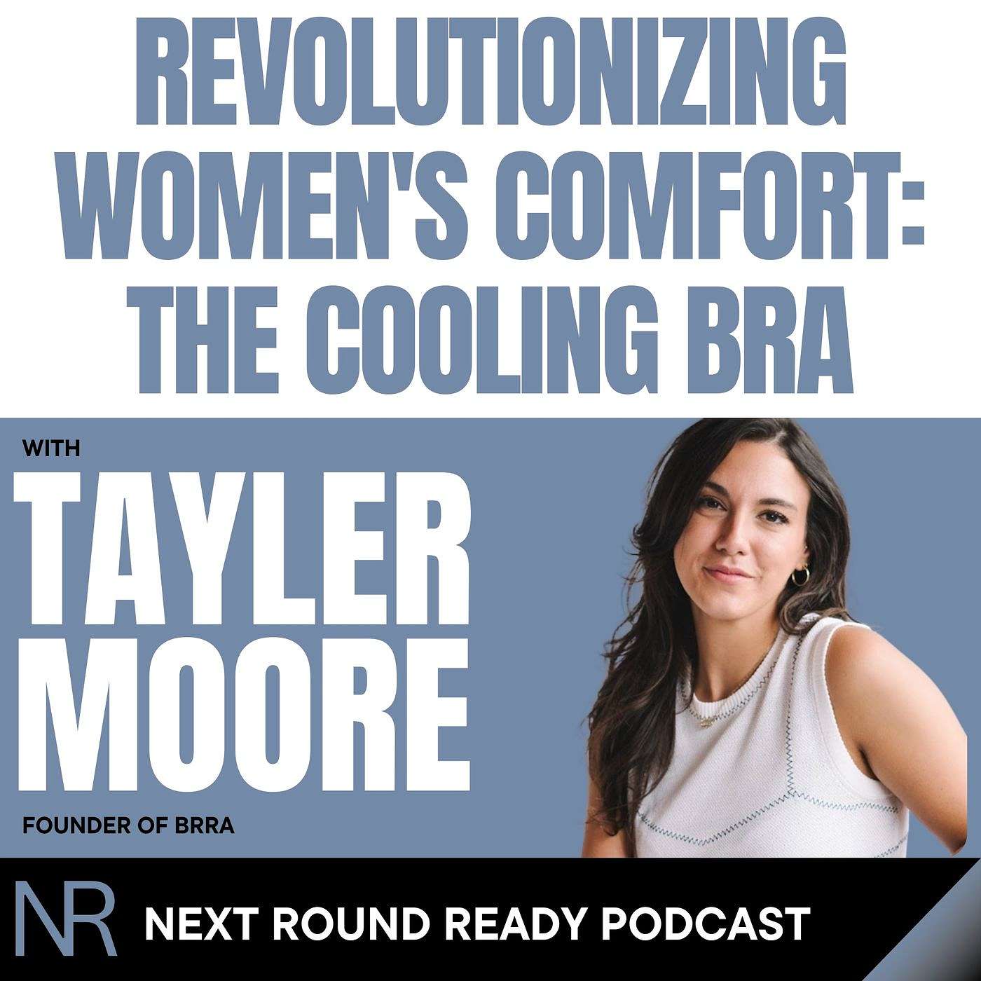 Revolutionizing Women's Comfort: The Cooling Bra ft. Tayler Moore episode artwork