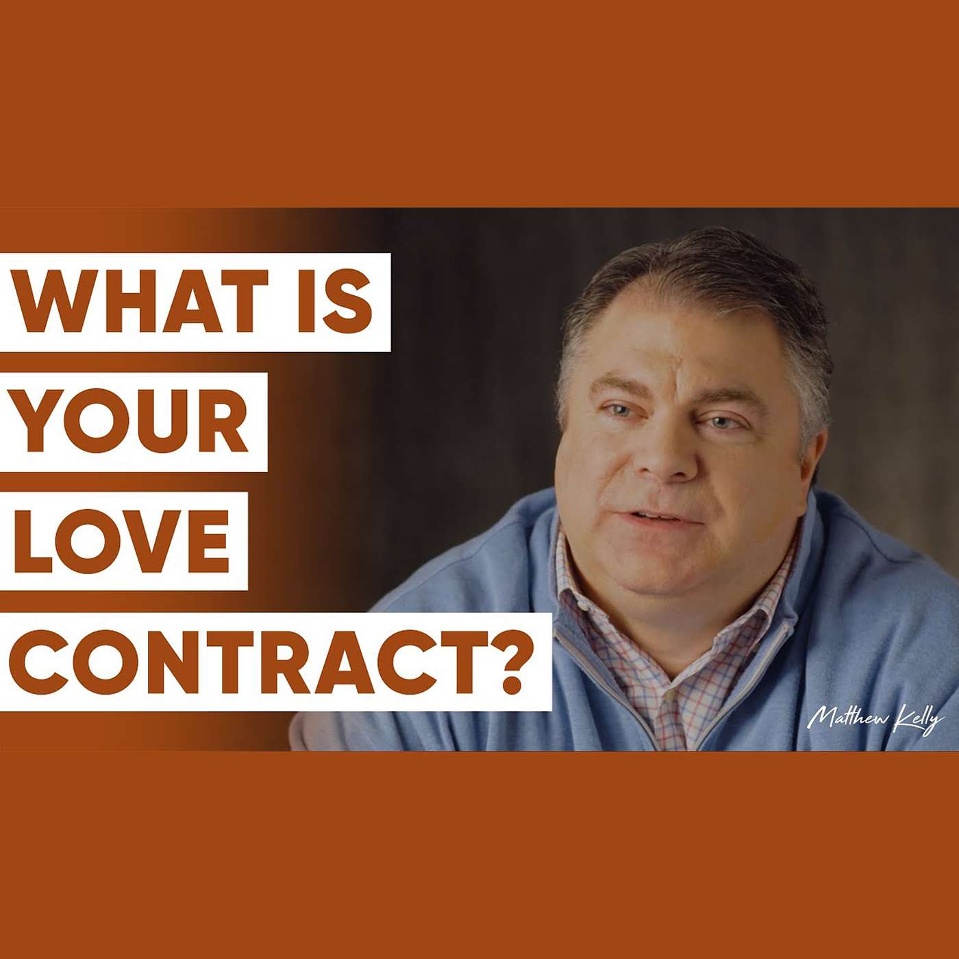 What is Your LOVE CONTRACT? - Matthew Kelly