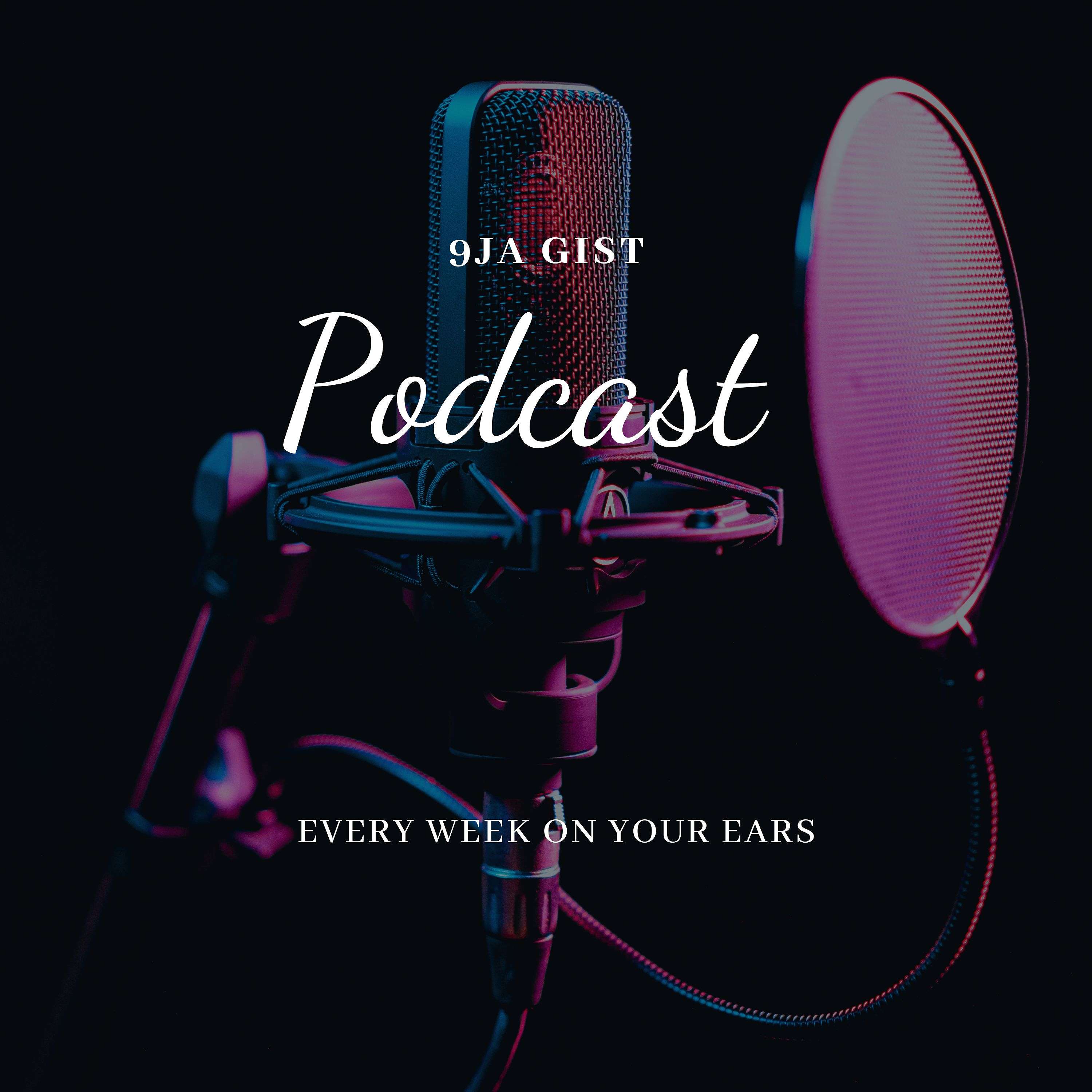 9ja Gist Podcast podcast artwork