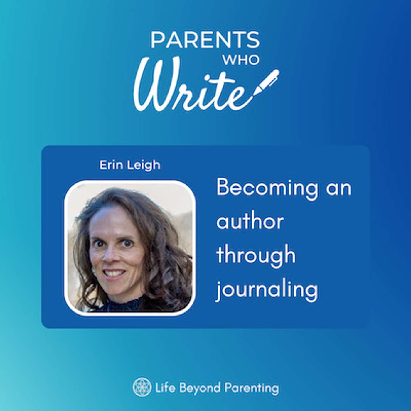 53. Becoming an author through journaling w/ Erin Leigh