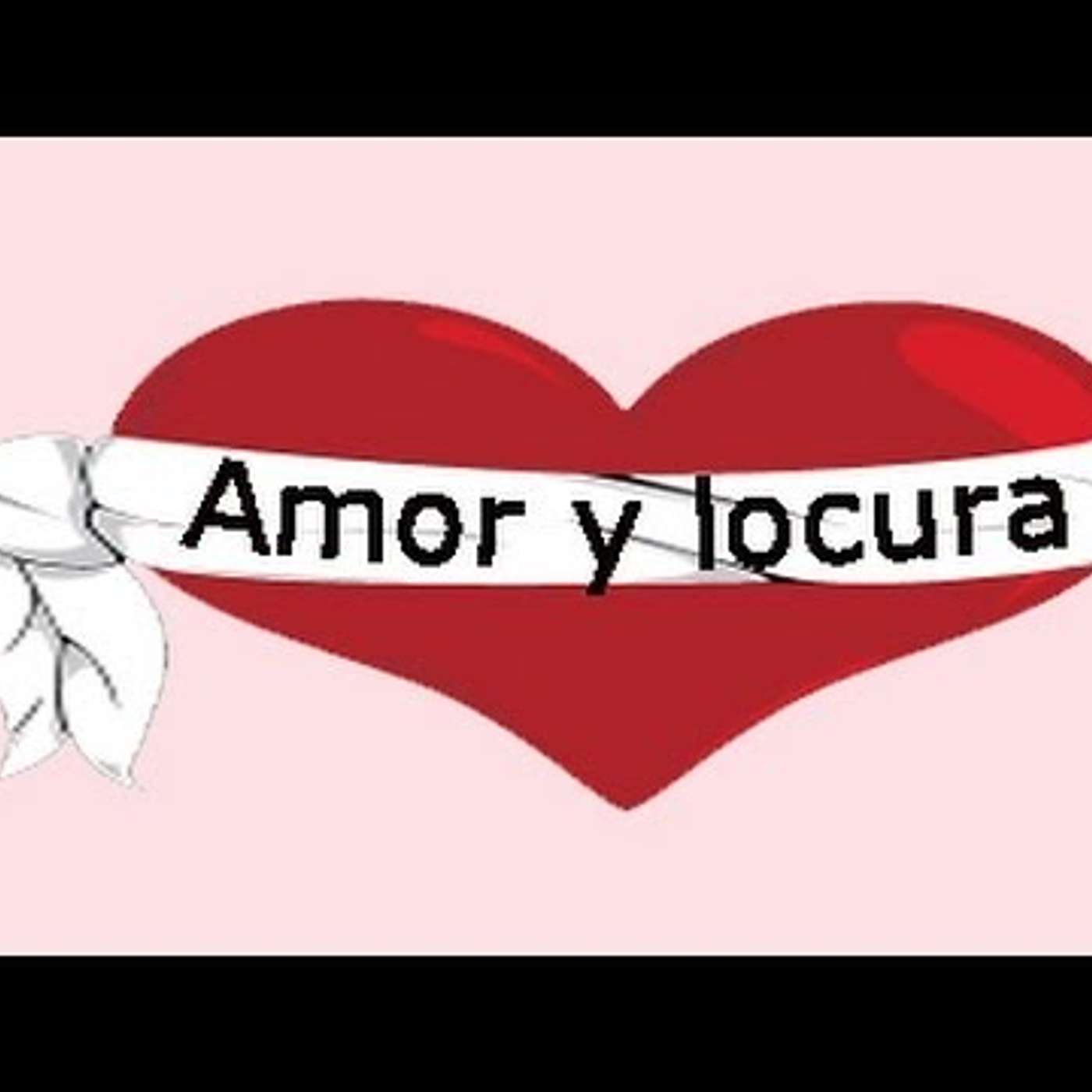 10. El Amor y la Locura episode artwork