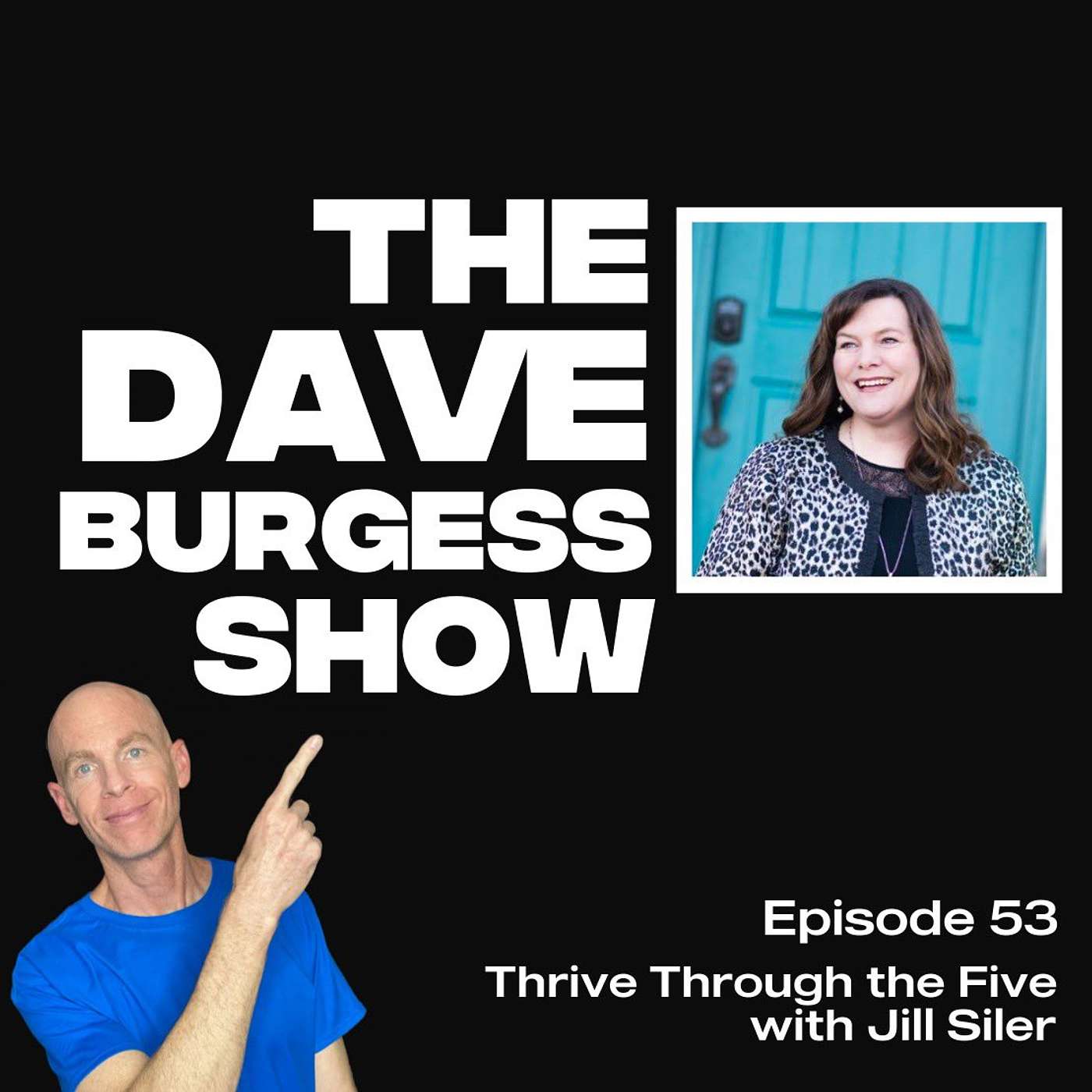 #53 Thrive Through the Five with Jill Siler