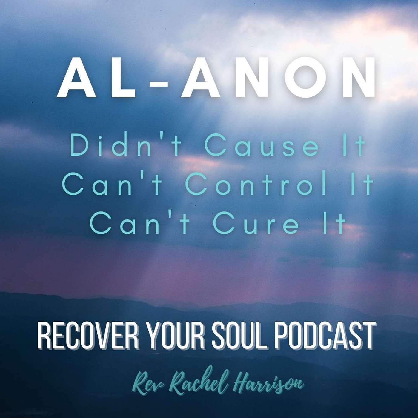 Al-Anon 3 C's- Didn't Cause It, Can't Control It, Can't Cure It episode artwork