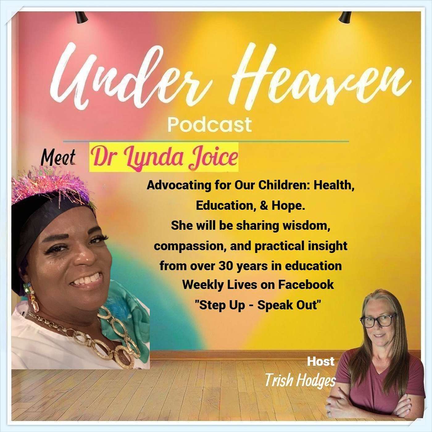 Under Heaven Podcast: Dr Lynda Joice - Advocating for Our Children