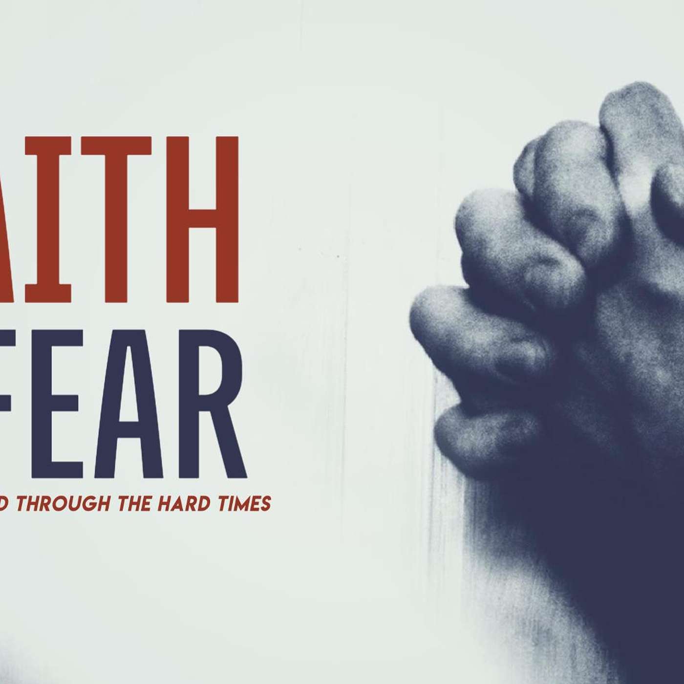 Faith Over Fear [Part 2]
