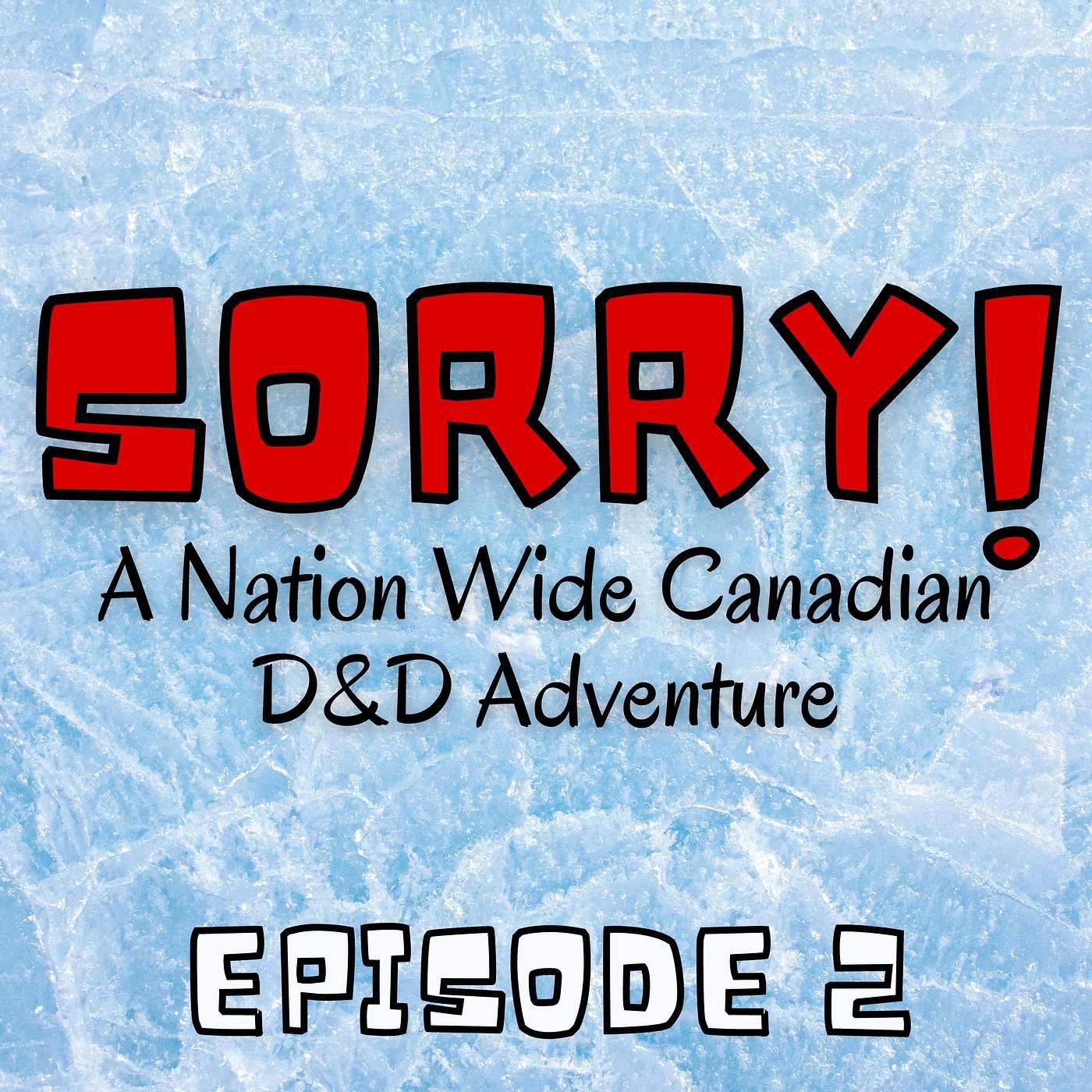 SORRY A Nation Wide Canadian D&D Adventure Ep2: Whistler A Happy Tune episode artwork