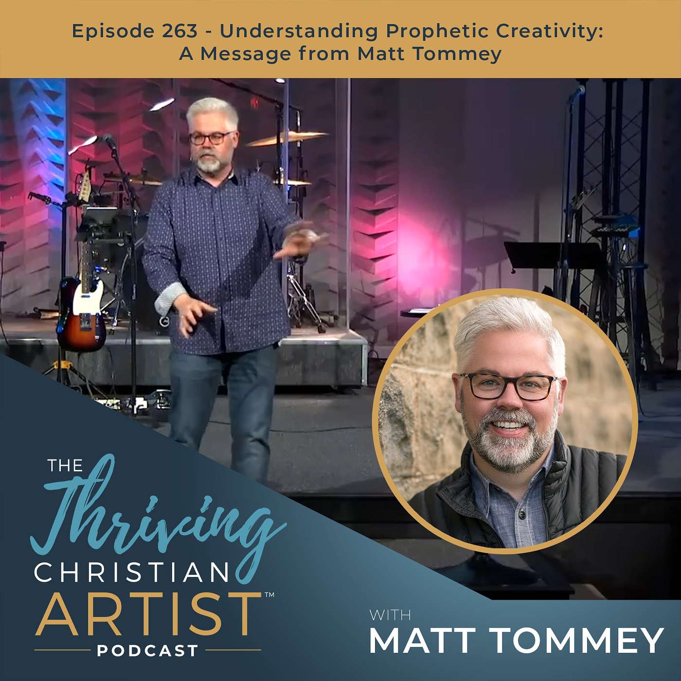 263 - Understanding Prophetic Creativity: A message from Matt Tommey