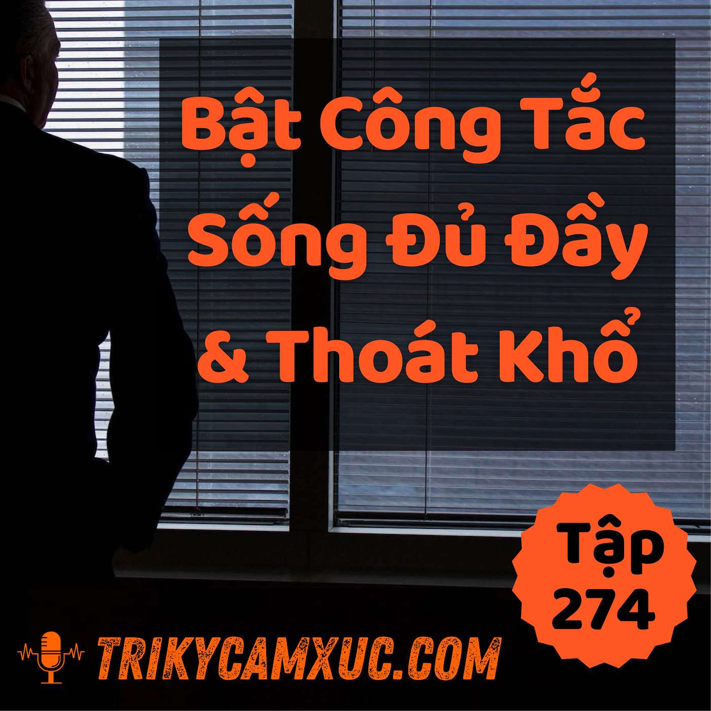 THẢ LỎNG TÂM TRÍ VÀ THOÁT KHỔ Bằng Cách BẬT CÔNG TẮC SỐNG ĐỦ ĐẦY - TKCX #274