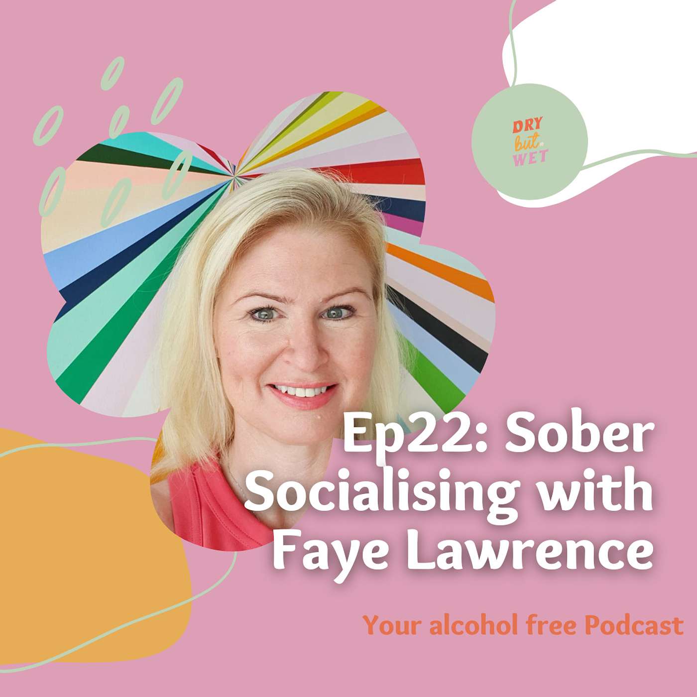 22. Sober Socialising with Faye Lawrence 22. Sober Socialising with Faye Lawrence