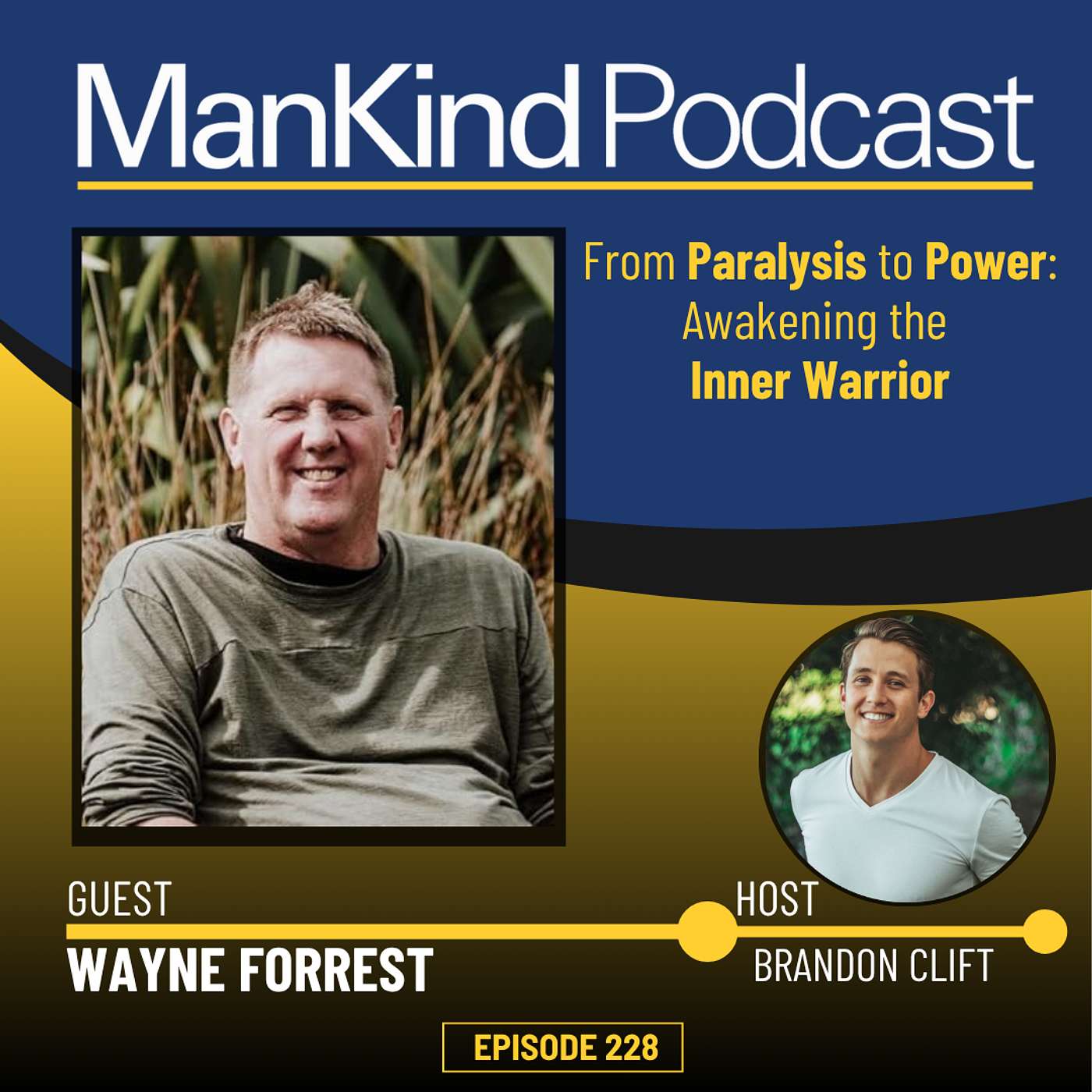 228 - From Paralysis to Power: Wayne Forrest on Awakening the Inner Warrior