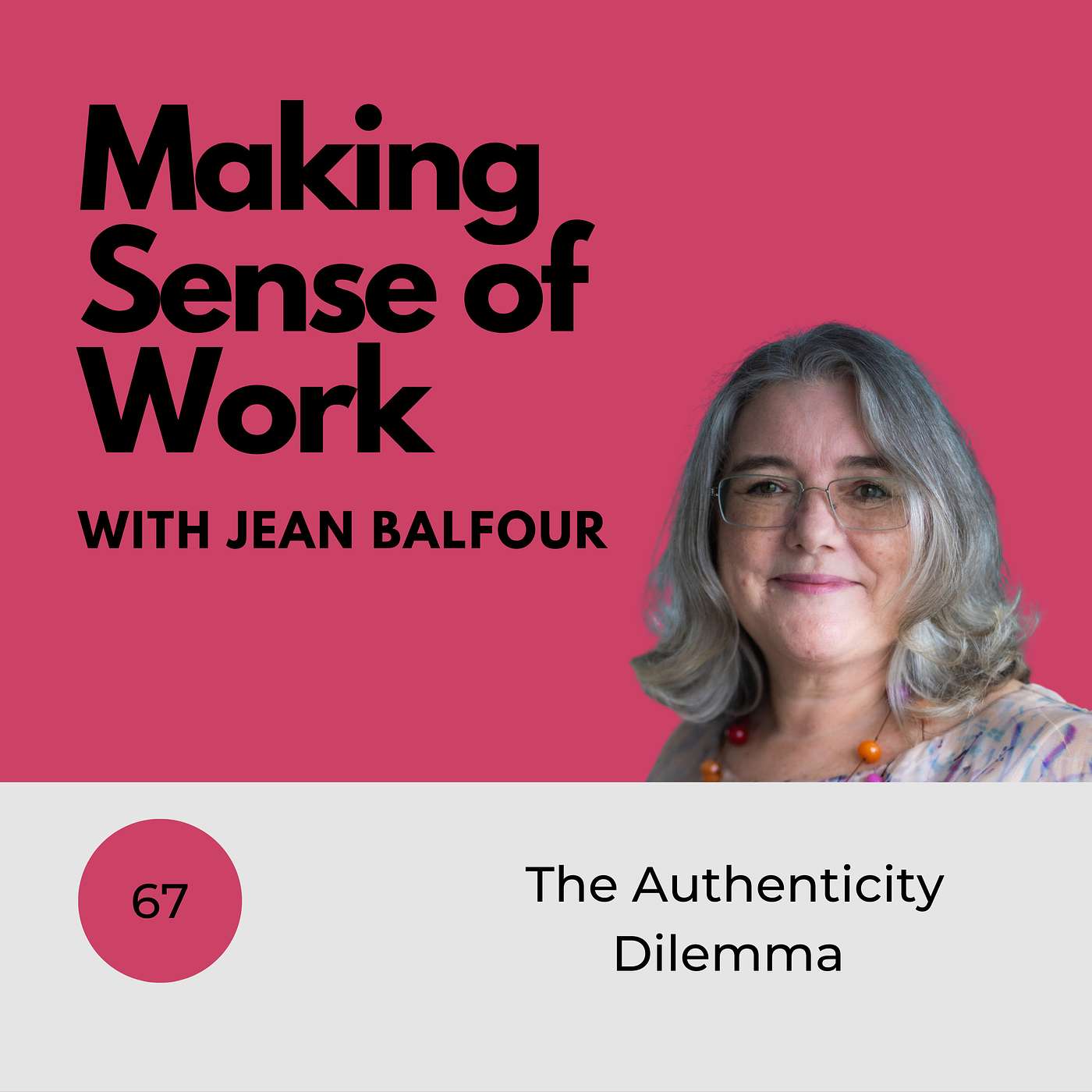 Ep. #67 The Authenticity Dilemma