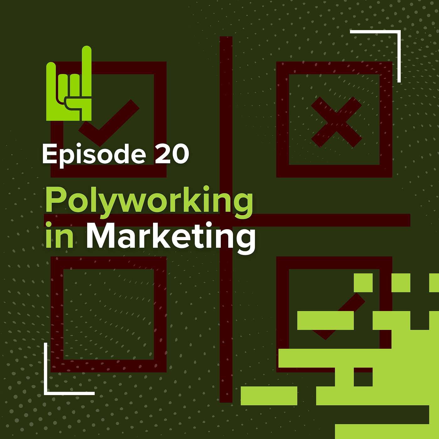 S01E20• The Rise of Polyworking in Marketing
