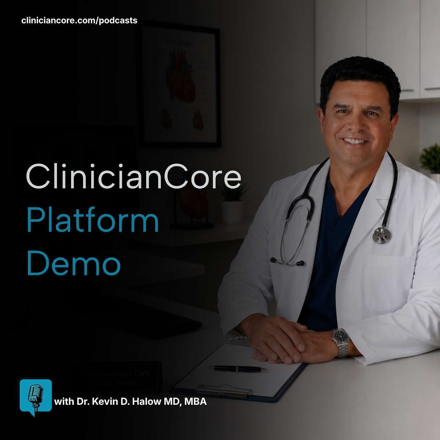 ClinicianCore Platform Demo - Full Walkthrough with Dr. Kevin Halow, MD MBA episode artwork