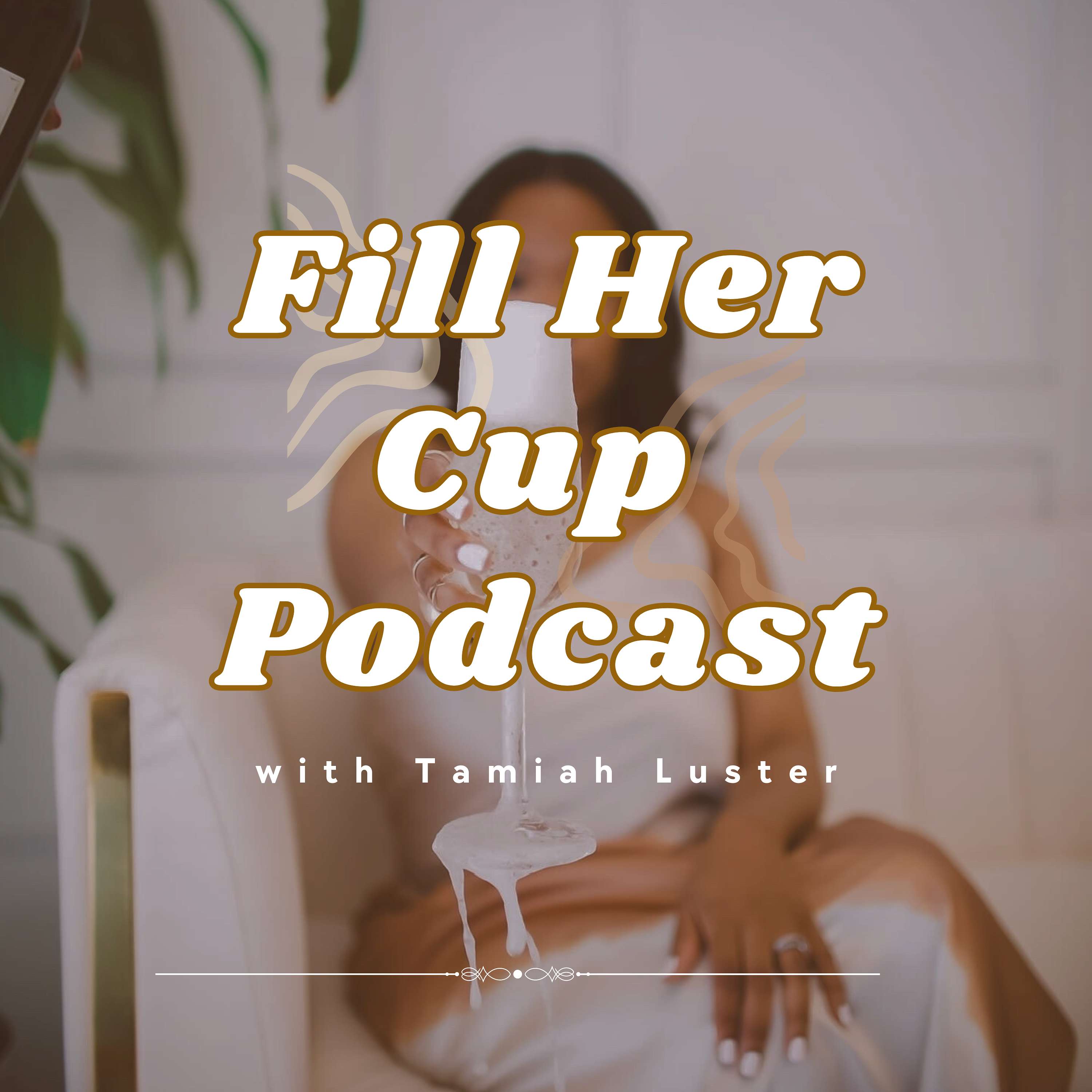 Fill Her Cup Podcast