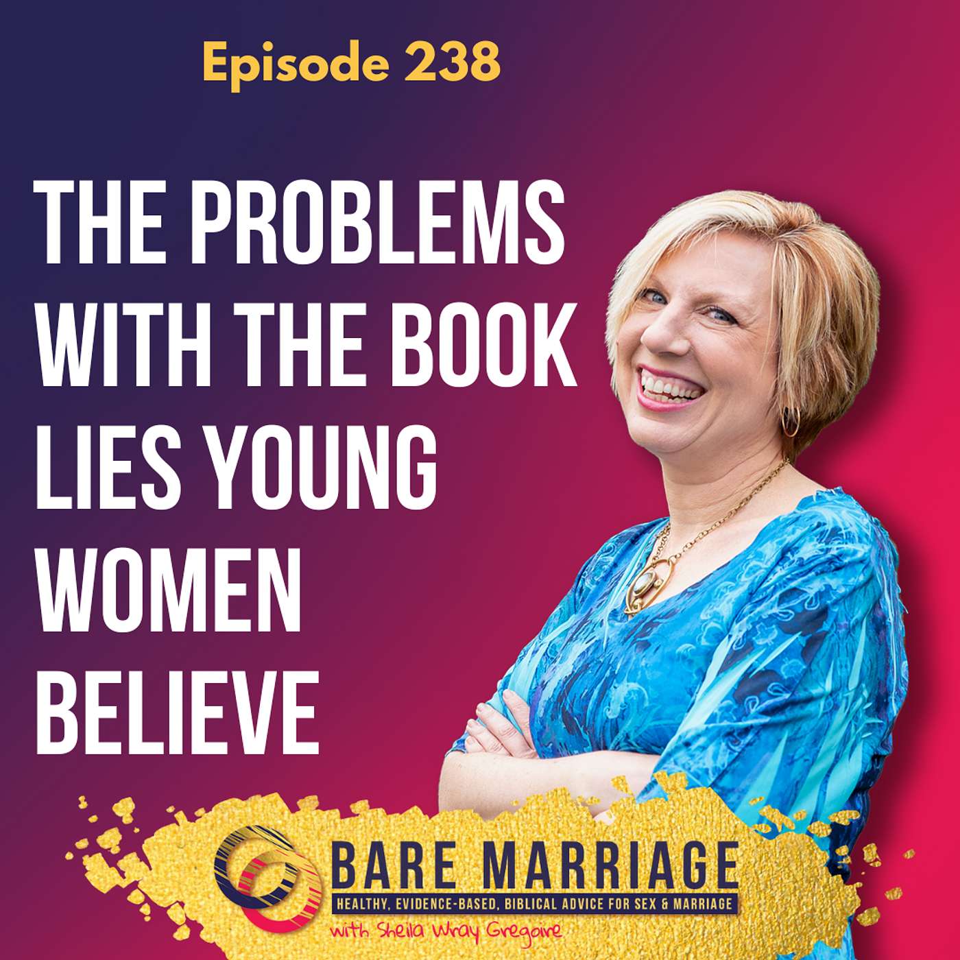 Episode 238: The Problems with Lies Young Women Believe by Dannah Gresh and Nancy Wolgemuth