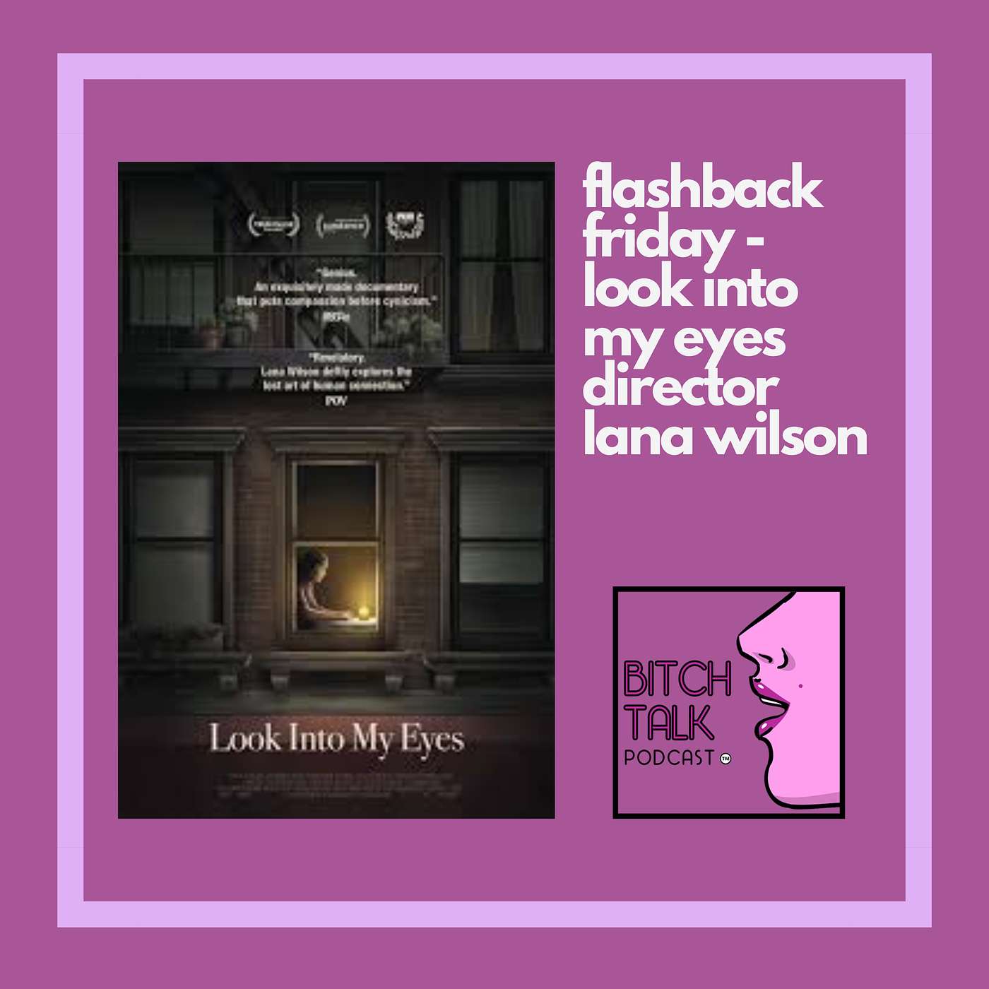 Flashback Friday - Look Into My Eyes director Lana Wilson