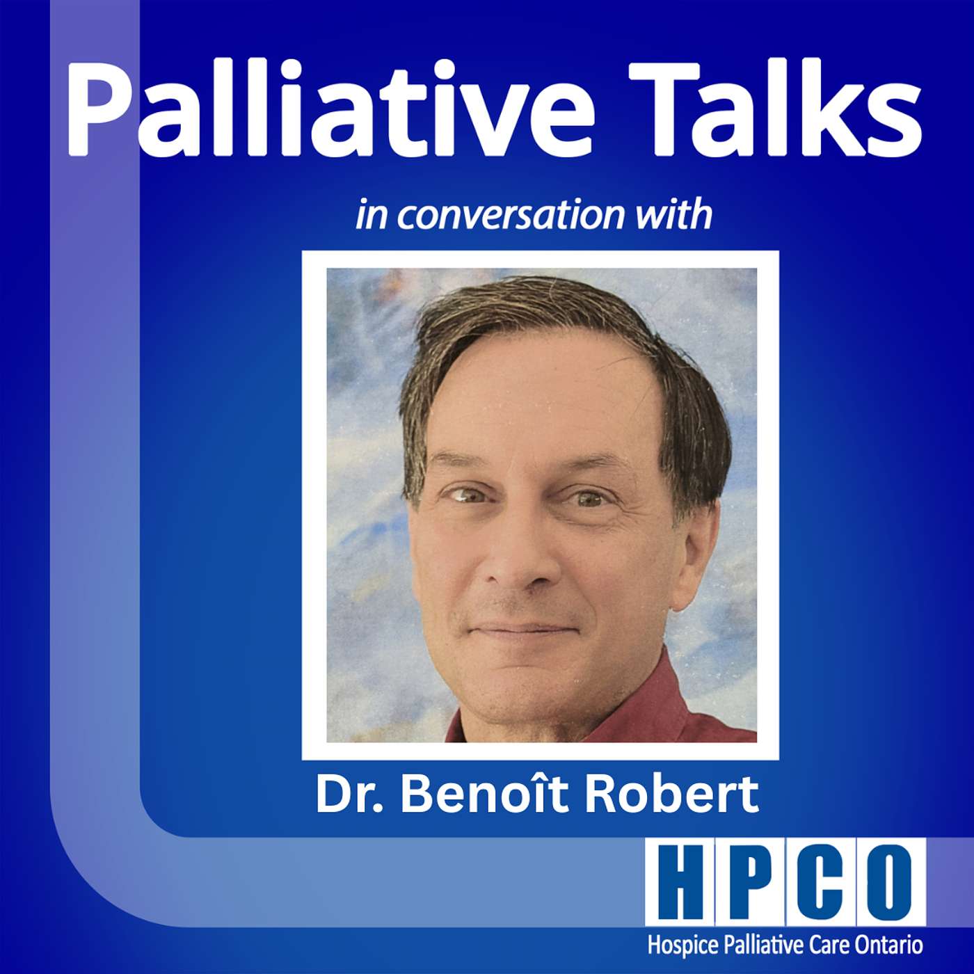 Relational Care and the Palliative Approach with Dr. Ben Robert
