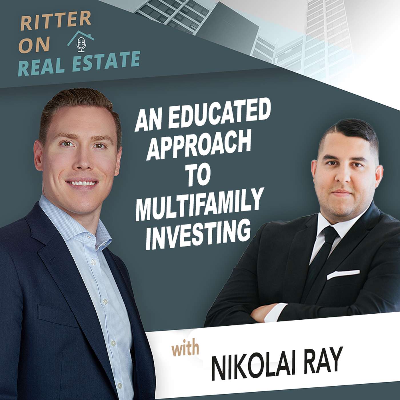 An Educated Approach To Multifamily Investing With Nikolaï Ray