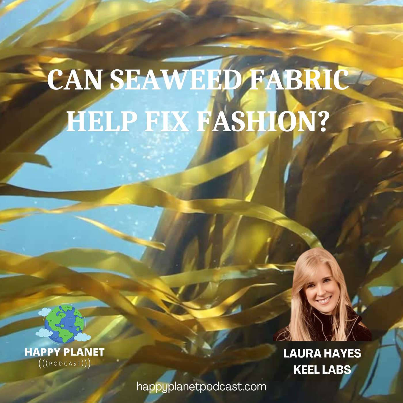 Will we all be WEARING seaweed? Laura Hayes of Keel Labs