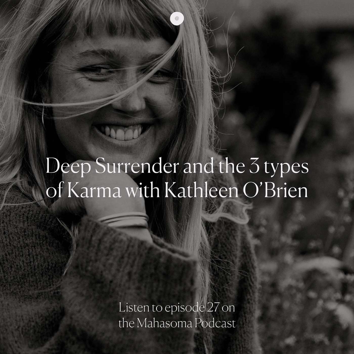 Deep surrender and the 3 types of karma with Kathleen O’Brien