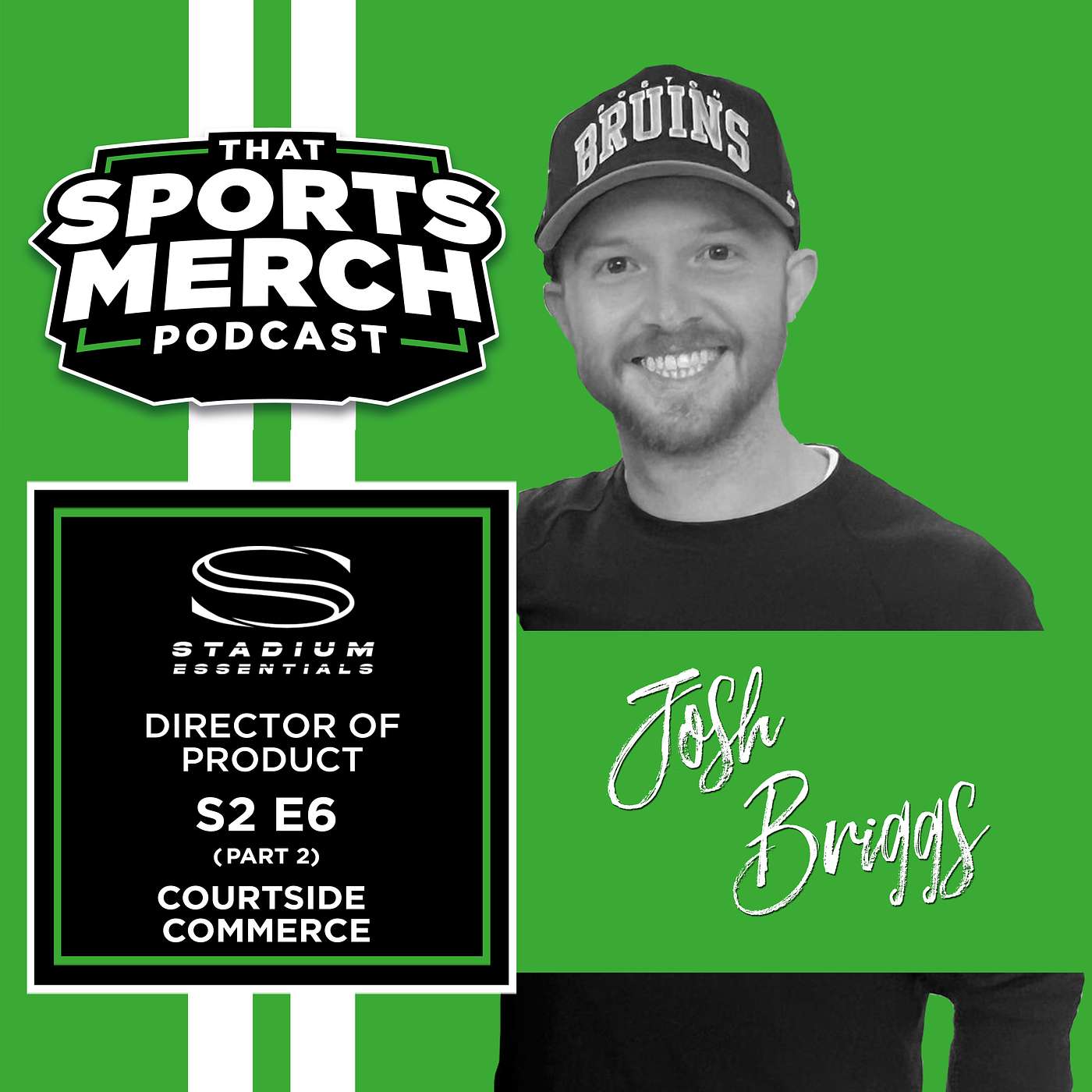 S2 E6 (Part 2) | Courtside Commerce - Josh Briggs (Stadium Essentials)