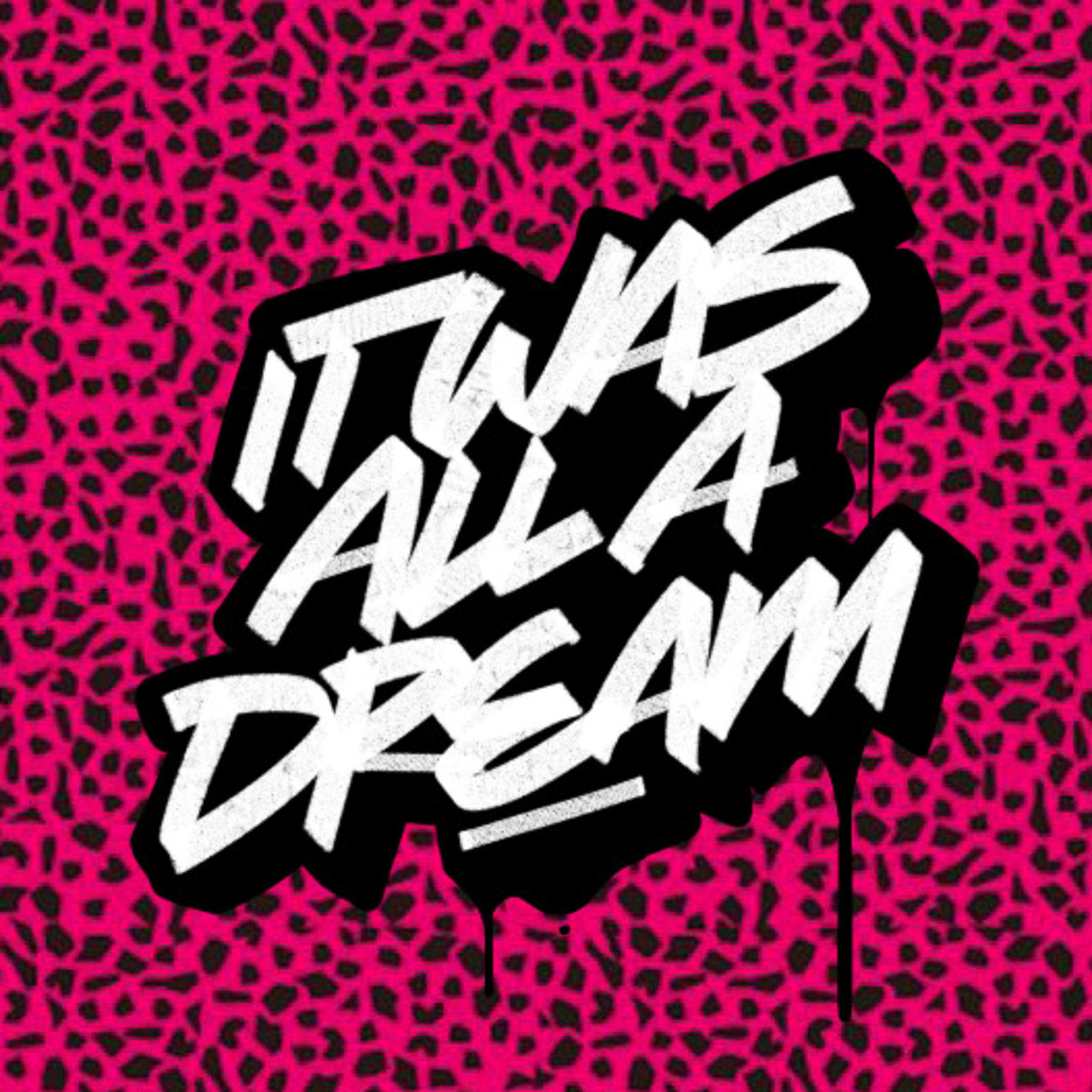 IT WAS ALL A DREAM - [VIDEO] PODCAST podcast artwork