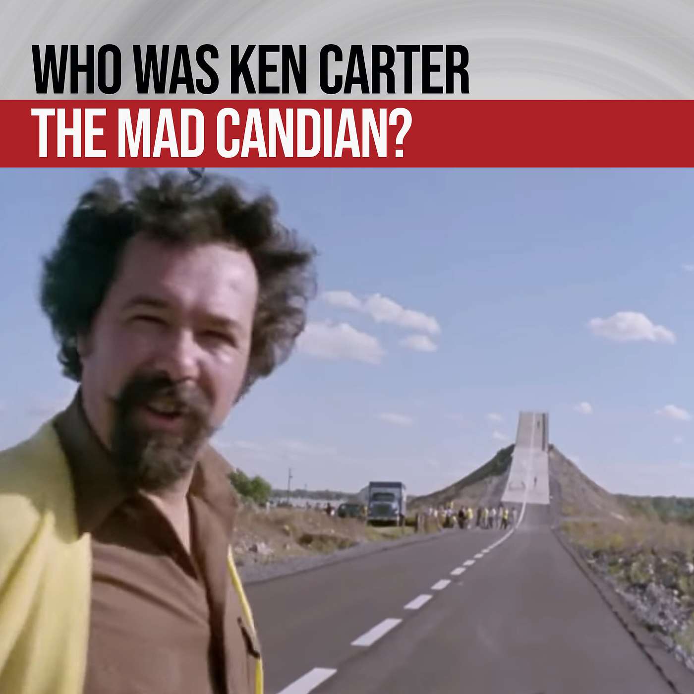 Rocket Cars & Broken Bones - The Story of "The Mad Canadian" Ken Carter