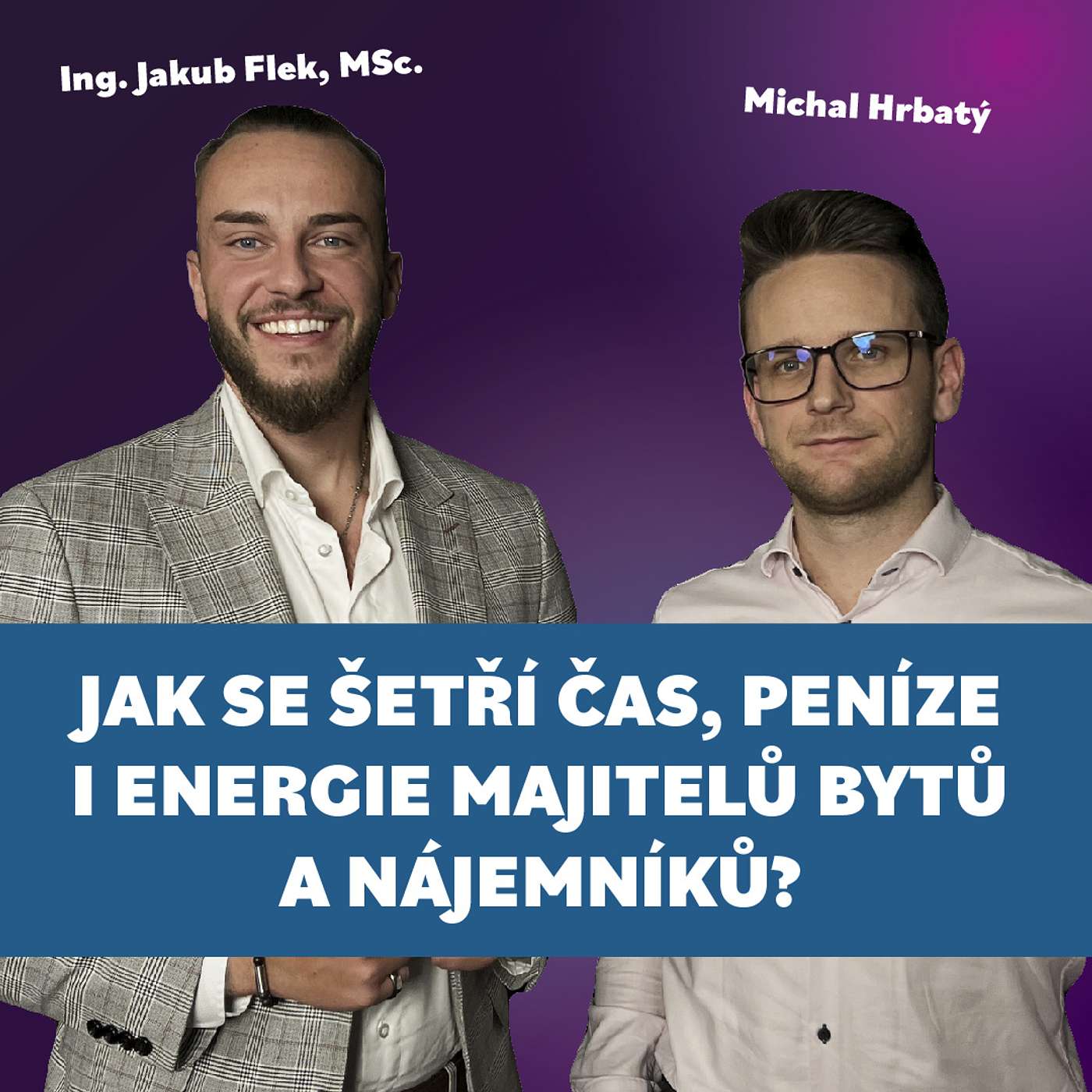 #18 Michal Hrbatý - Problémy, rizika a nečekané situace z pohledu majitele bytu a jak je eliminovat?