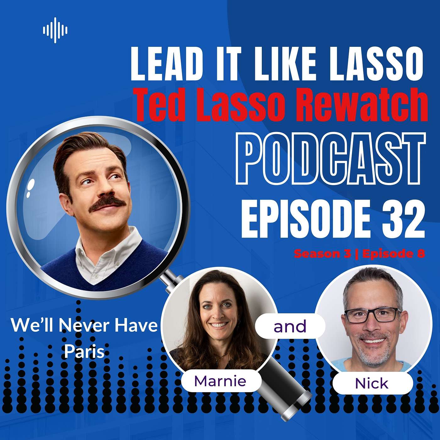 Leadership Lessons form We'll Never Have Paris | S3 Ep8