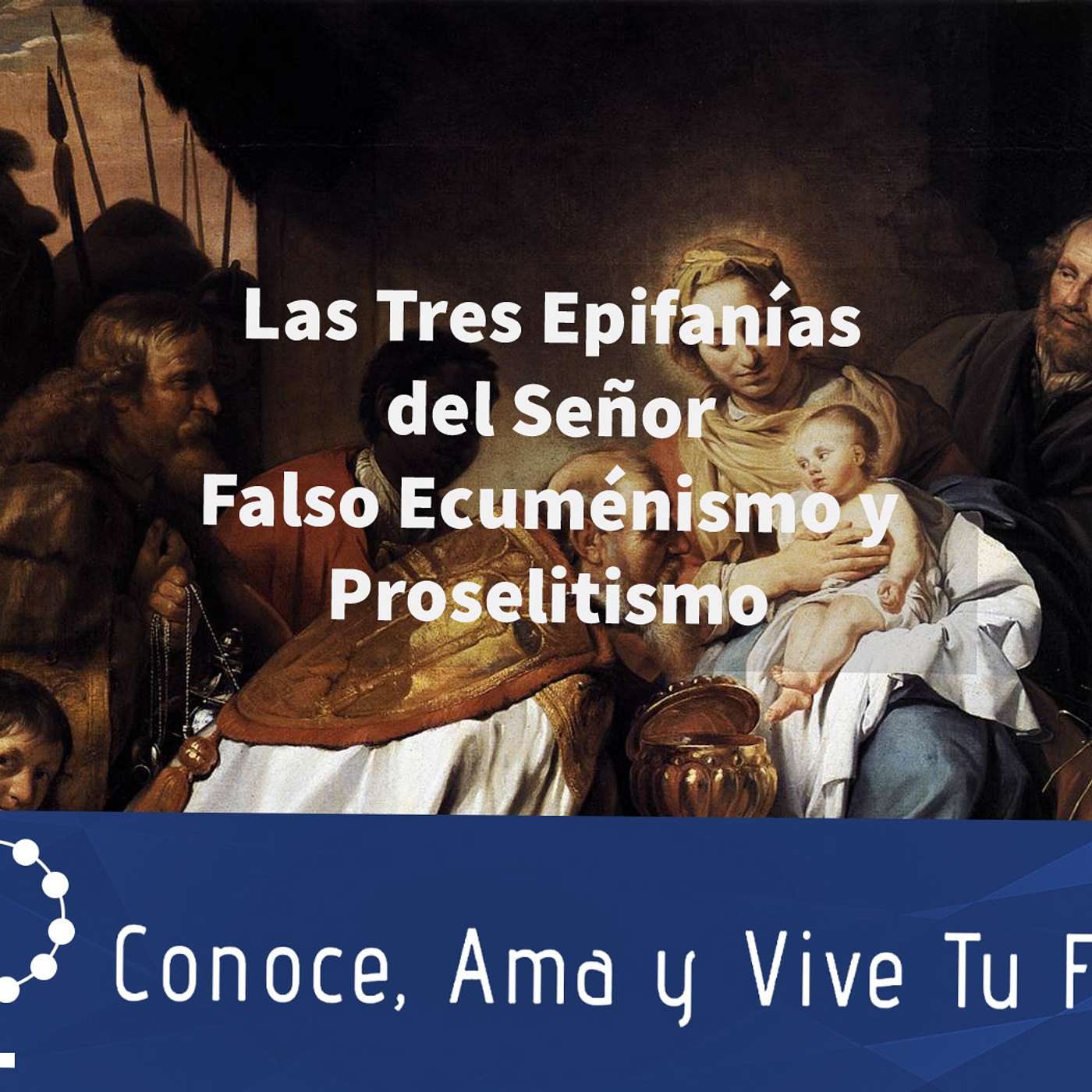 Episodio 152: 🤝 Falso Ecuménismo/ Proselitismo y las Tres Epifanías del Señor ✝️ episode artwork