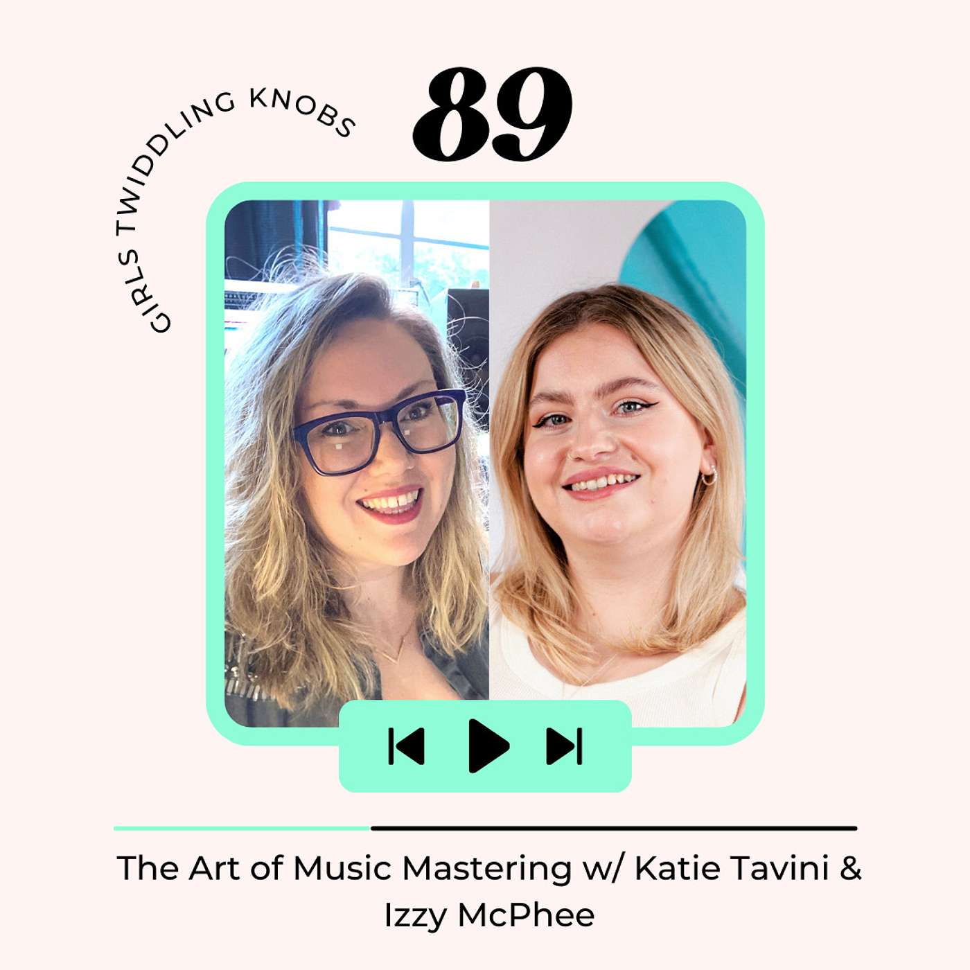 The Art of Music Mastering w/ Katie Tavini & Izzy McPhee