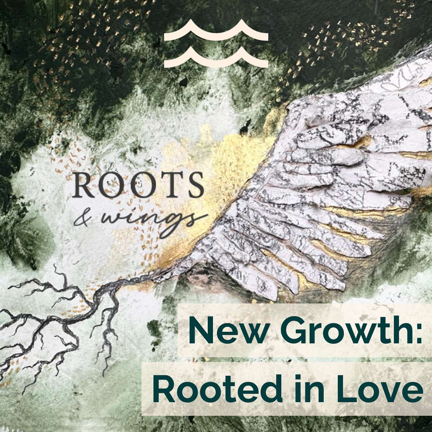 Roots & Wings: New Growth - Rooted in Love episode artwork