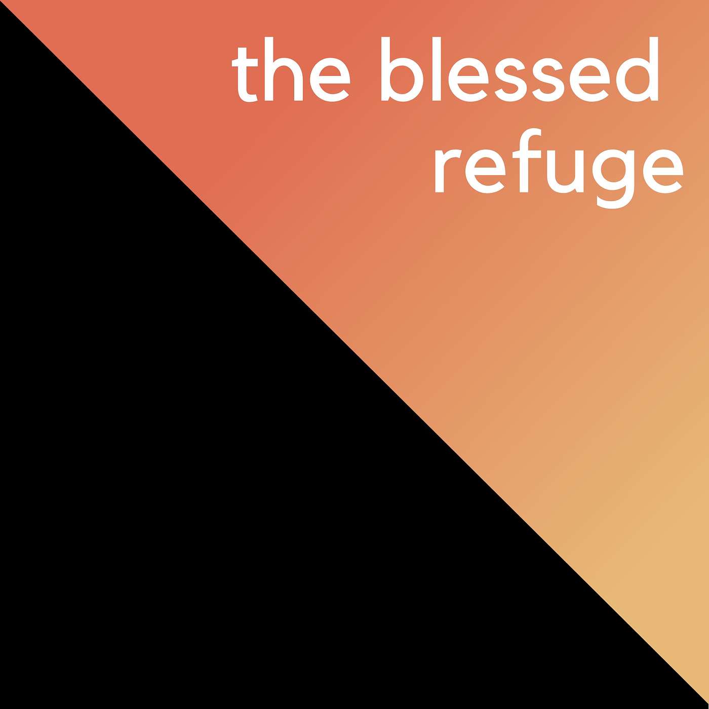 The Blessed Refuge -- (9/17/23) episode artwork