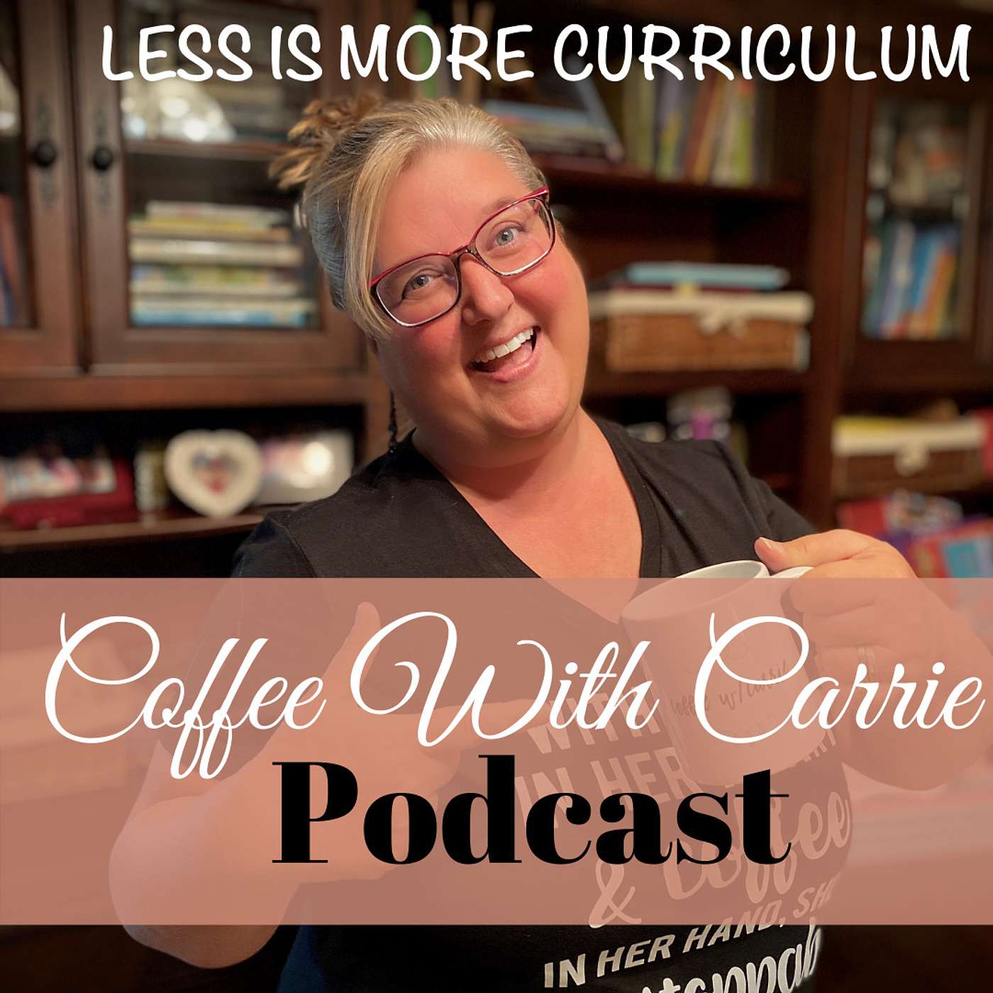 Coffee With Carrie:  Homeschool Podcast