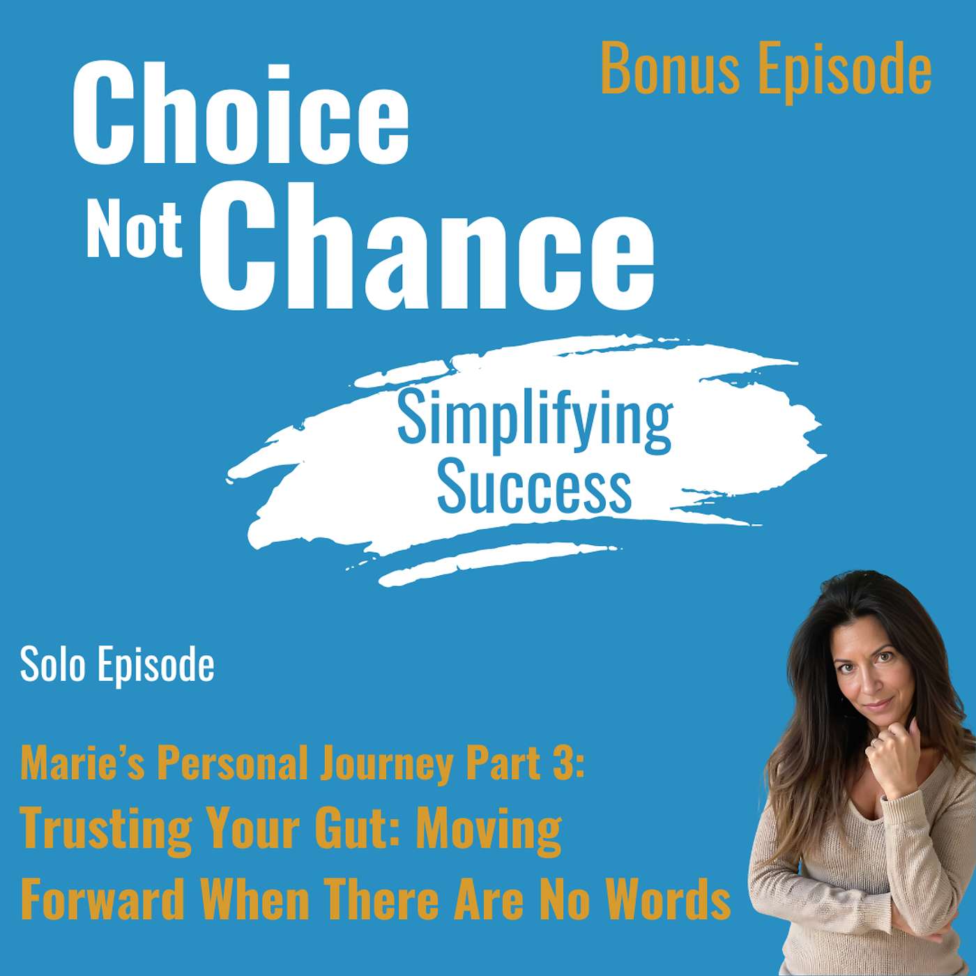 Choice not Chance: Simplifying Success