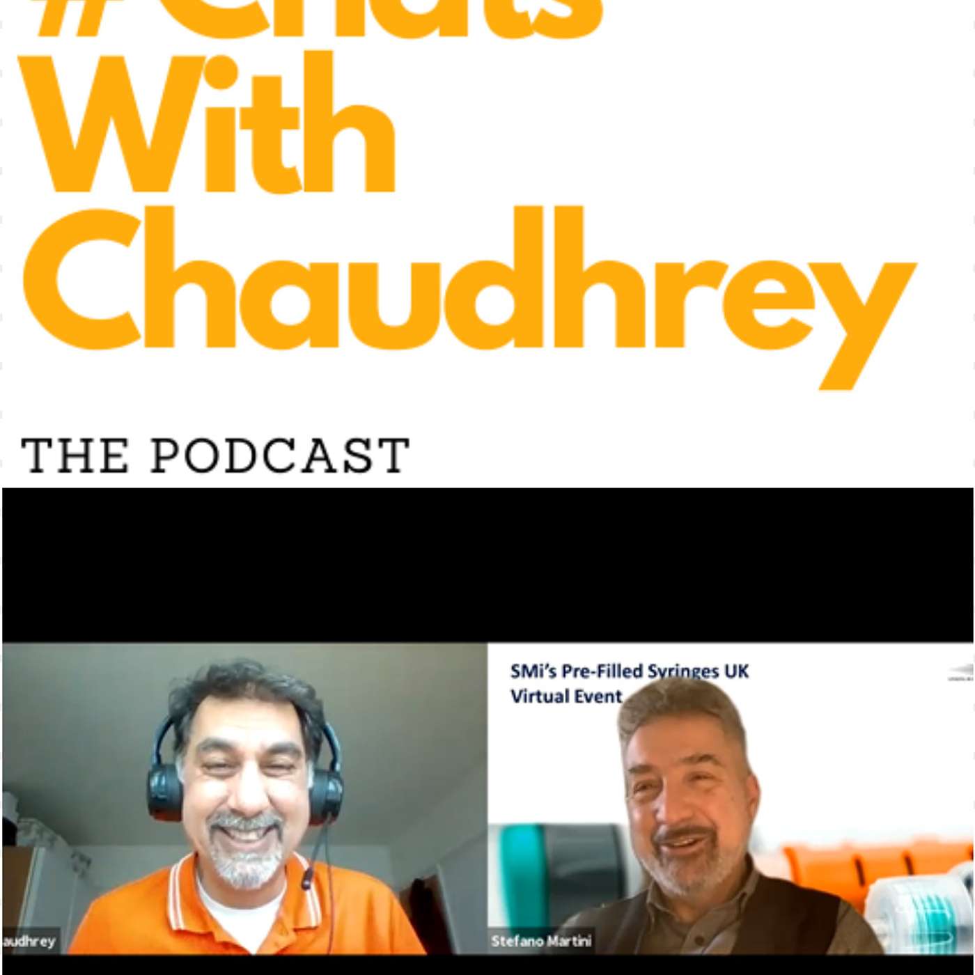 #ChatsWithChaudhrey with Stefano Martini, Responsible for Special Programs, Medical Devices Development, Sanofi, on Strategic platforms for Pre-Filled Syringes Jan21