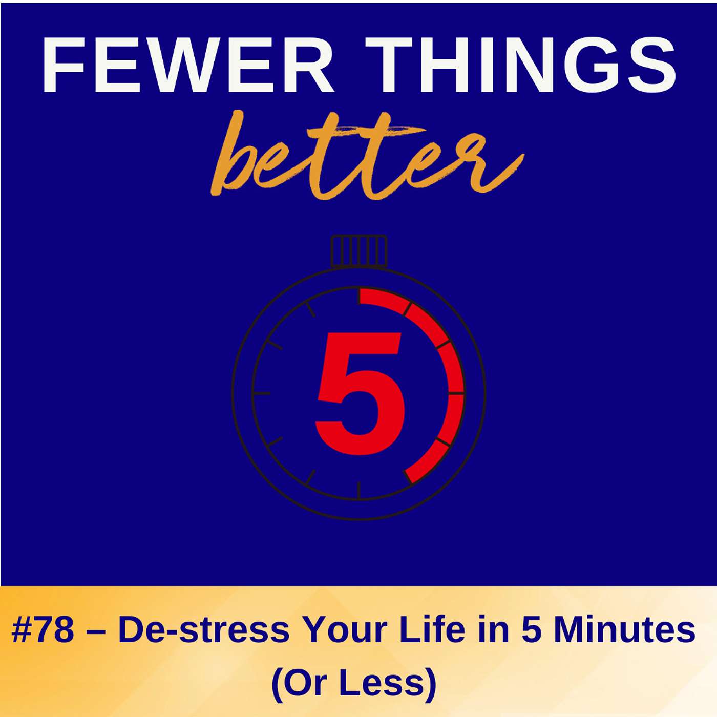 Fewer Things Better