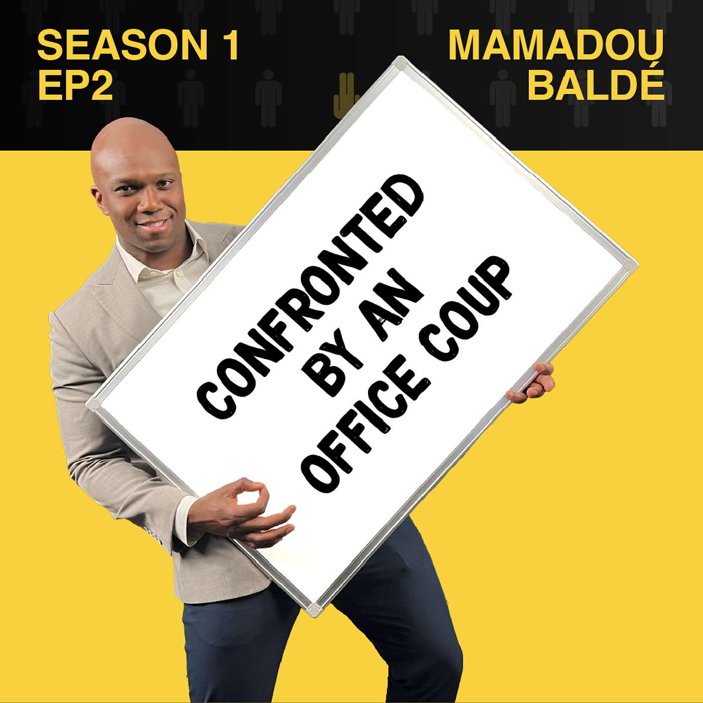 You Can't Make This Sh!t Up - “Confronted by an Office Coup” — with Mamadou Baldé