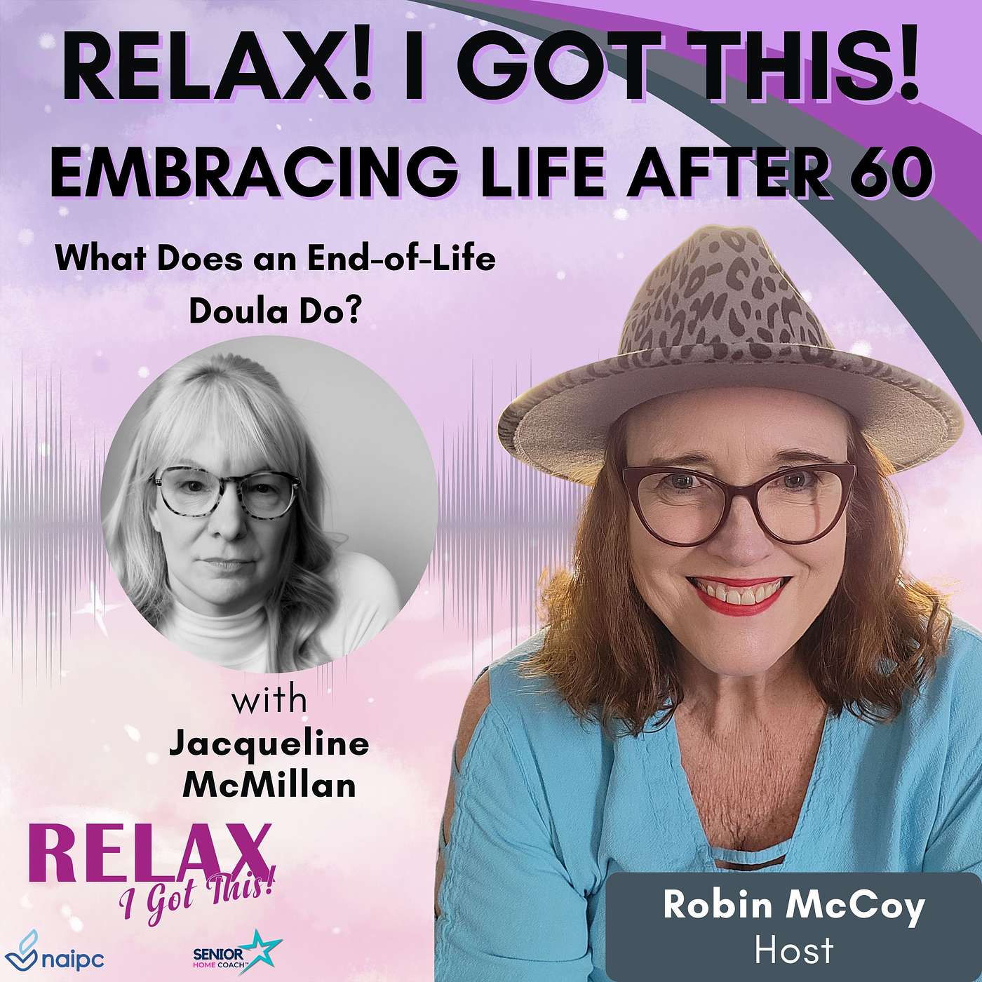 Episode 87: Embracing Life After 60 - What Does an End-of-Life Doula Do? with Jacqueline McMillan