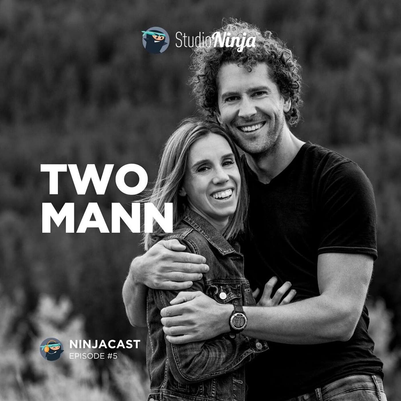 005: Two Mann - How To Become In-Tune With What Interests You & Shoot For Maximum Emotional Impact episode artwork