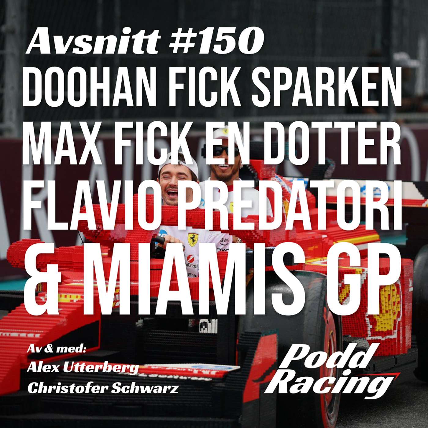 150. Doohan fick Sparken, Max fick en Dotter, Flavio Predatori & Miamis GP episode artwork