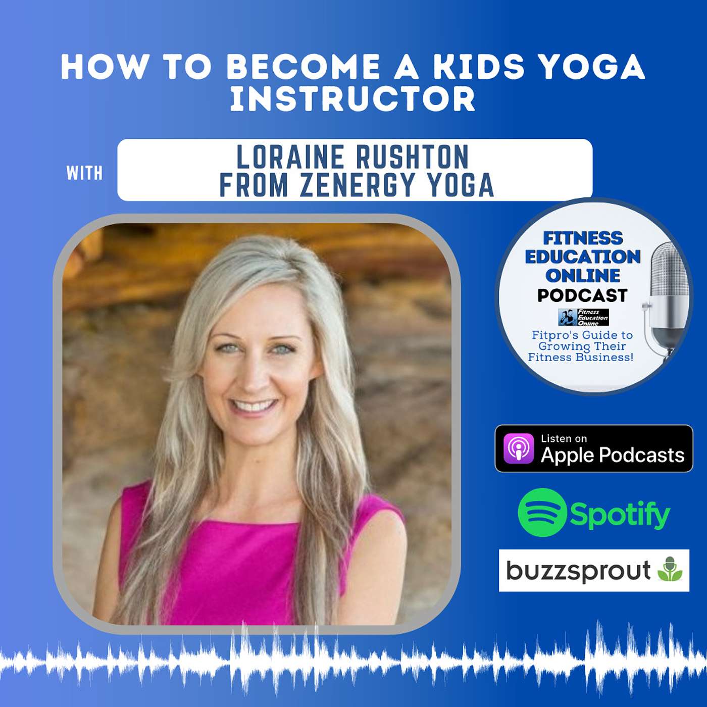 Ep 300: How to become a kids yoga instructor with Loraine Rushton from Zenergy Yoga