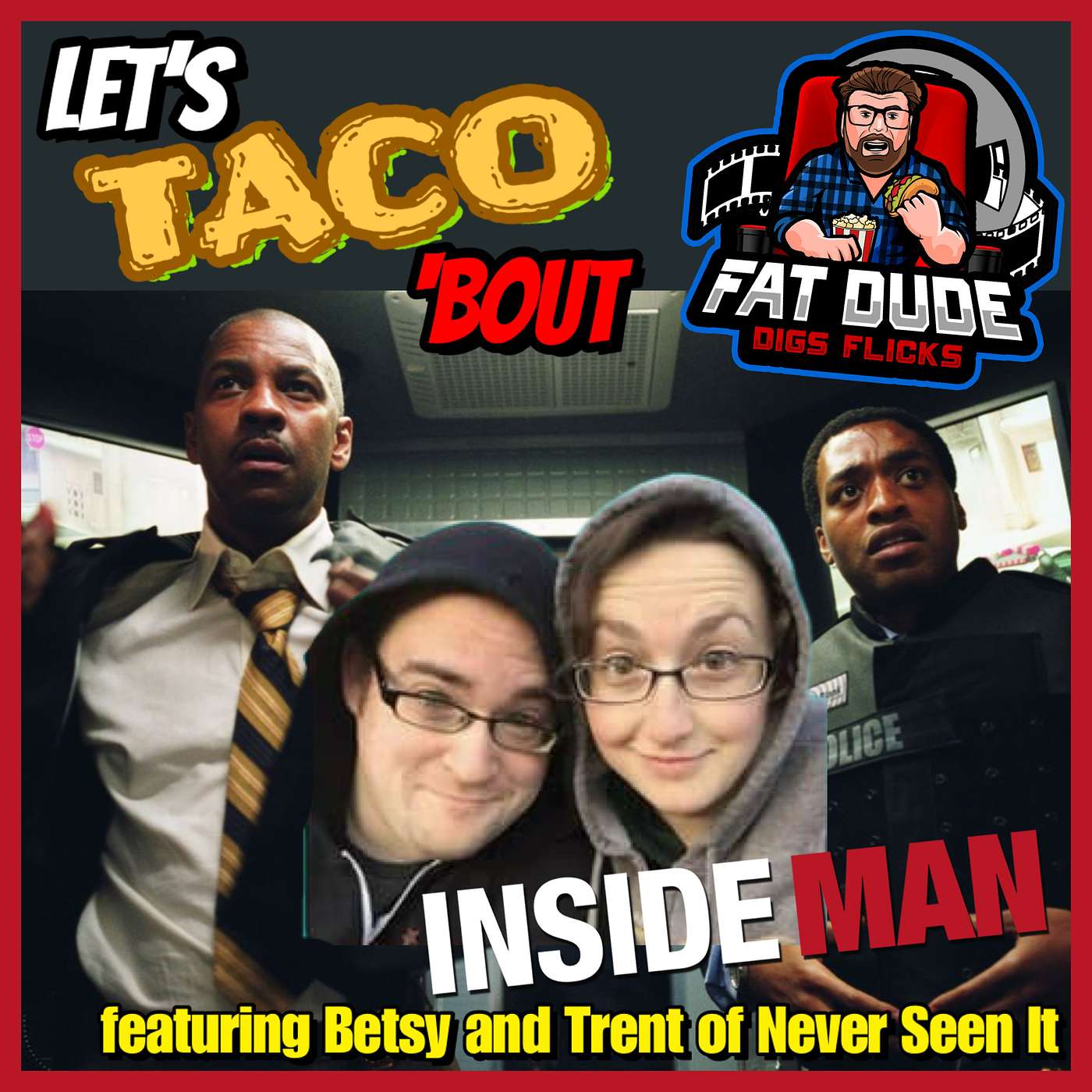 211. Let's Taco 'Bout Inside Man featuring Betsy and Trent of Never Seen It Podcast