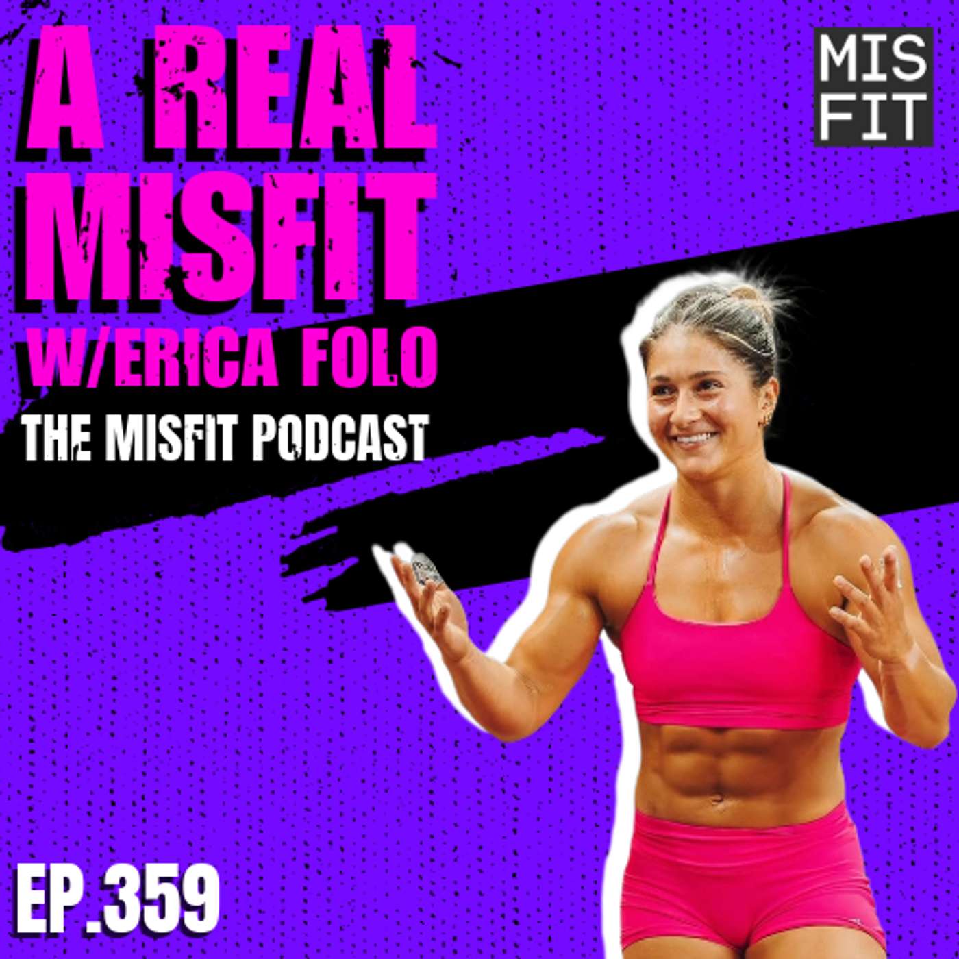 A Real Misfit: w/Erica Folo - E.359