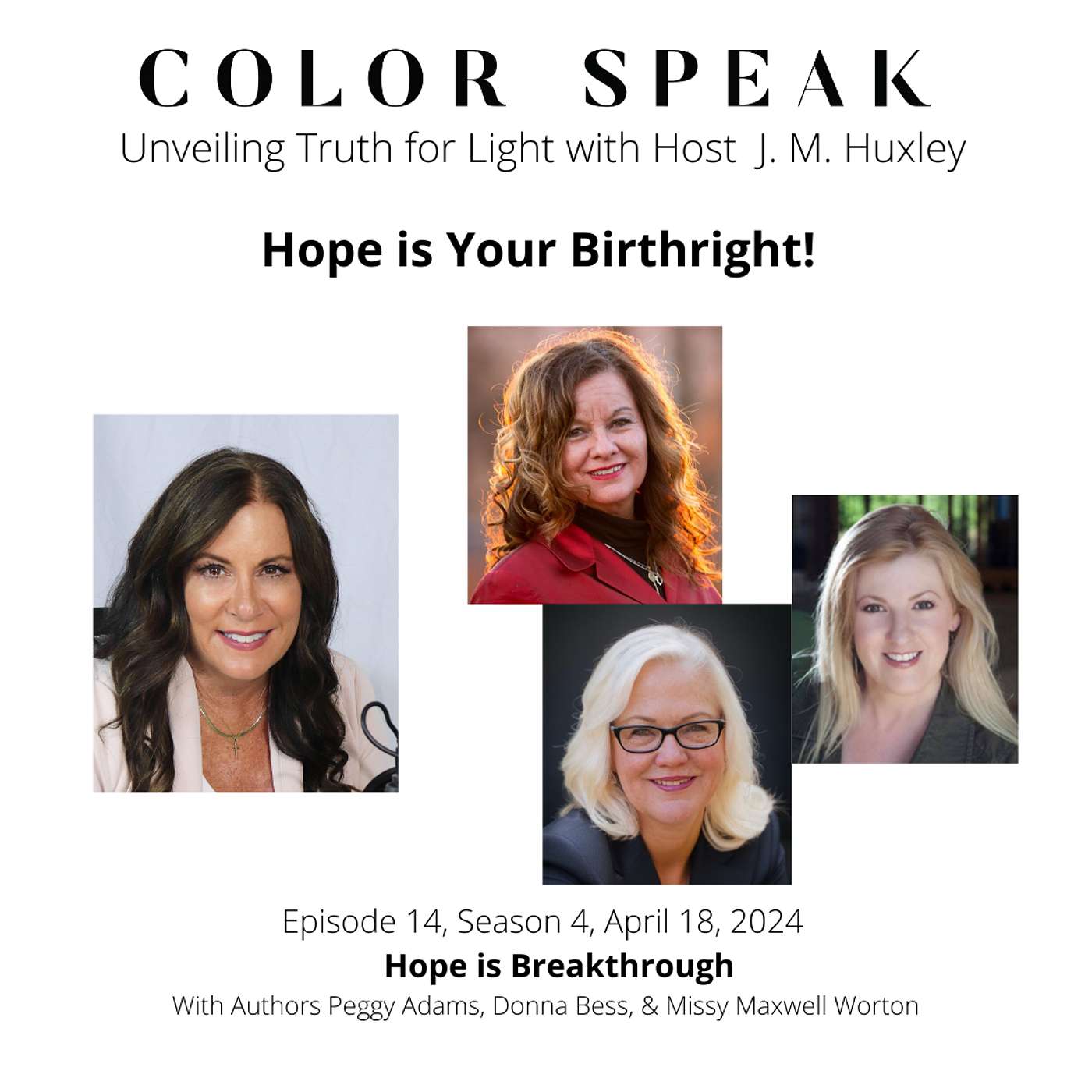 Color Speak, Season 4, Episode 15, HOPE IS BREAKTHROUGH, with Authors Peggy Adams, Donna Bess, & Missy Maxwell Whorton, episode artwork