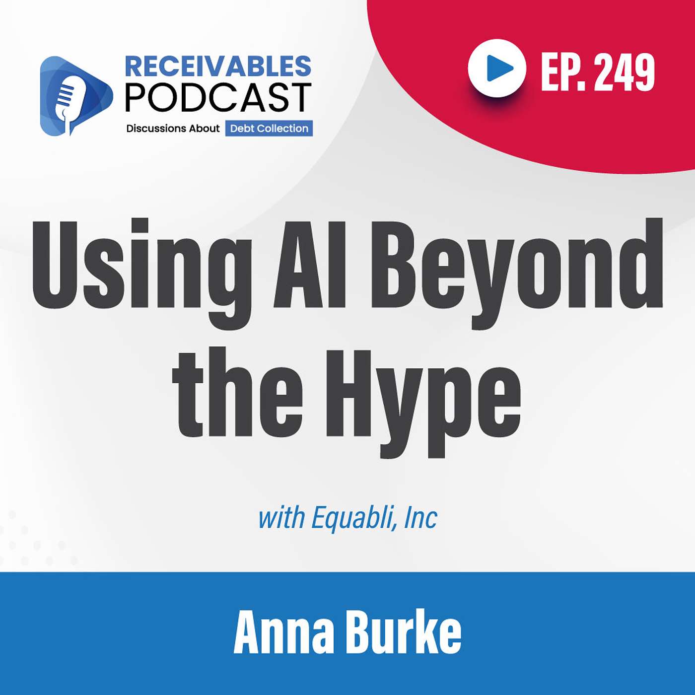 Why Artificial Intelligence in Debt Collection Is No Longer Optional | Ep. 249