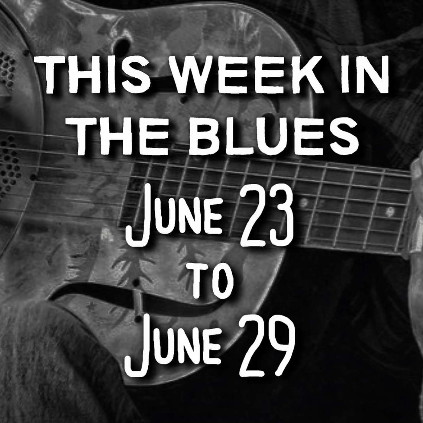 This Week In The Blues: June 23 - June 29, 2024
