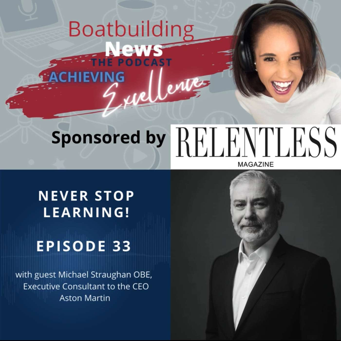 EP33. ACHIEVING EXCELLENCE. Never stop learning! Michael Straughan OBE - Executive Consultant to the CEO, Aston Martin EP33. ACHIEVING EXCELLENCE. Never stop learning! Michael Straughan OBE - Executive Consultant to the CEO, Aston Martin