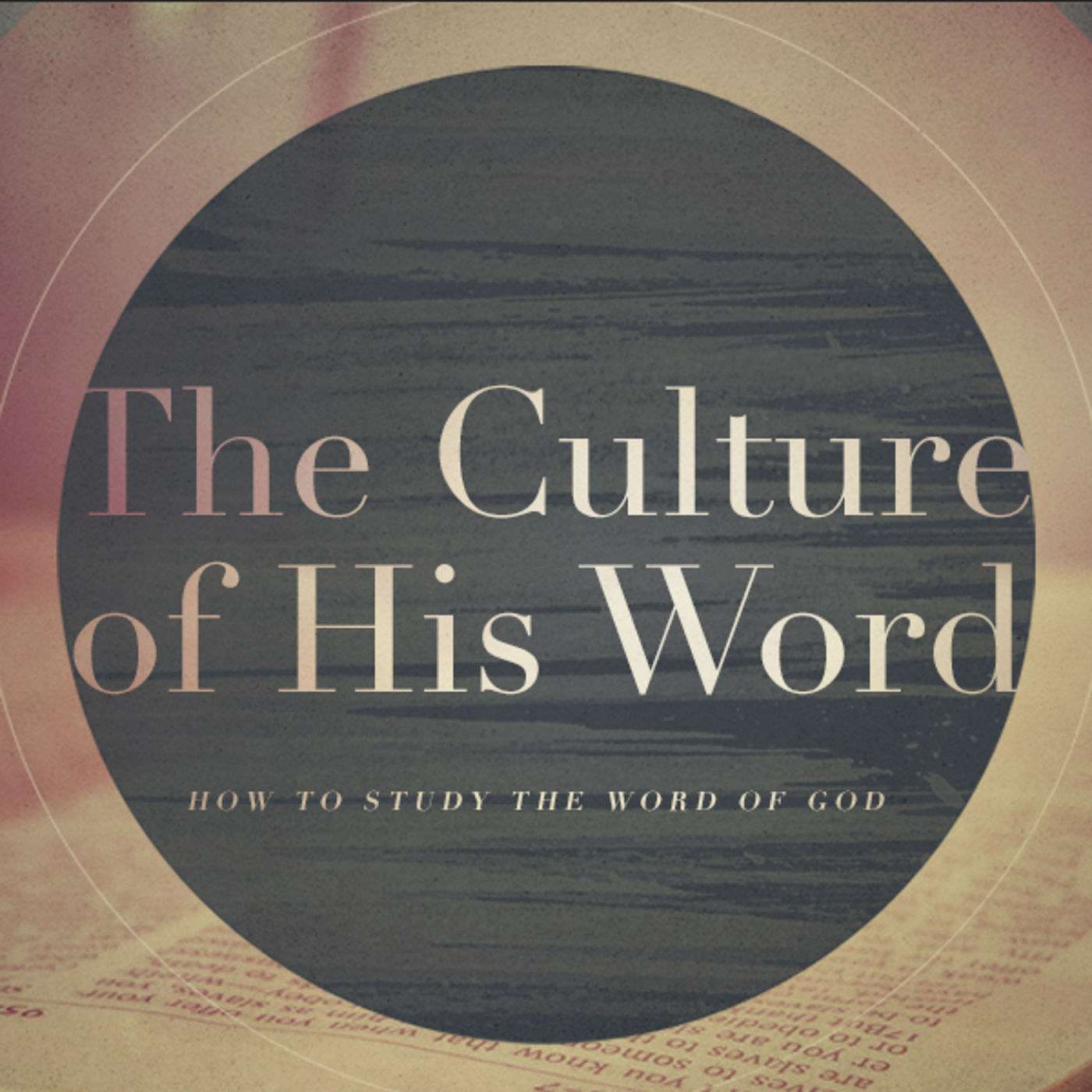 The Culture of His Word - Part 3